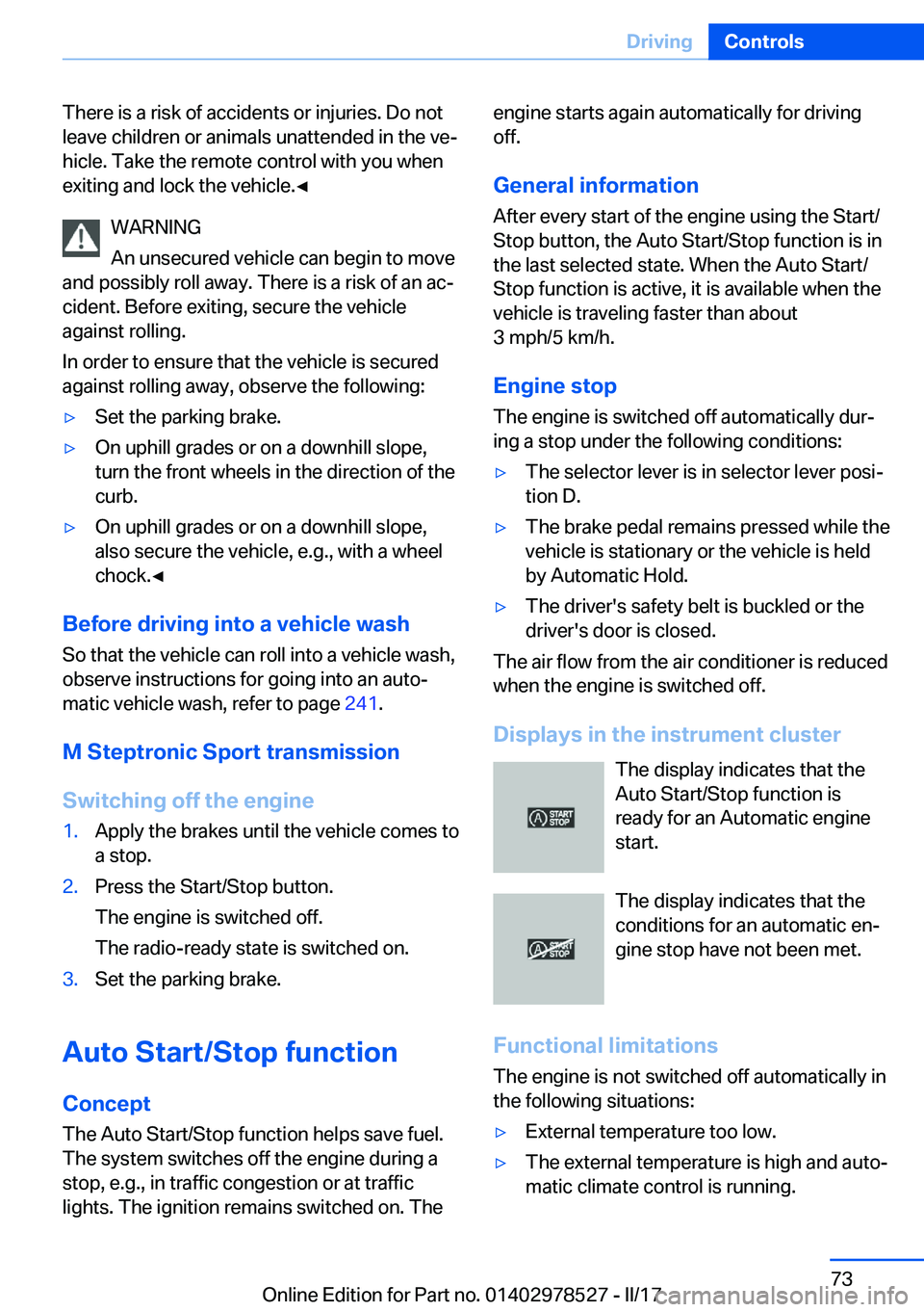 BMW X5M 2017  Owners Manual �T�h�e�r�e� �i�s� �a� �r�i�s�k� �o�f� �a�c�c�i�d�e�n�t�s� �o�r� �i�n�j�u�r�i�e�s�.� �D�o� �n�o�t�l�e�a�v�e� �c�h�i�l�d�r�e�n� �o�r� �a�n�i�m�a�l�s� �u�n�a�t�t�e�n�d�e�d� �i�n� �t�h�e� �v�ej
�h�i�c�l�