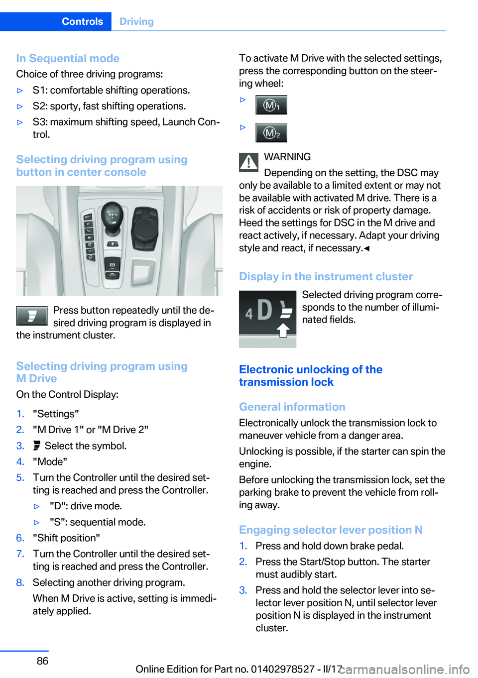 BMW X5M 2017  Owners Manual �I�n��S�e�q�u�e�n�t�i�a�l��m�o�d�e�C�h�o�i�c�e� �o�f� �t�h�r�e�e� �d�r�i�v�i�n�g� �p�r�o�g�r�a�m�s�:'y�S�1�:� �c�o�m�f�o�r�t�a�b�l�e� �s�h�i�f�t�i�n�g� �o�p�e�r�a�t�i�o�n�s�.'y�S�2�:� �s�p�o