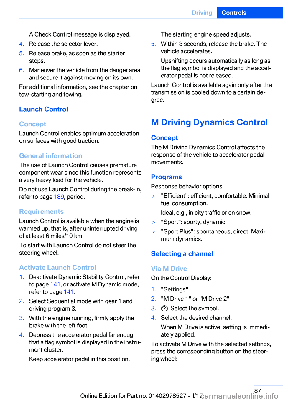 BMW X5M 2017  Owners Manual �A� �C�h�e�c�k� �C�o�n�t�r�o�l� �m�e�s�s�a�g�e� �i�s� �d�i�s�p�l�a�y�e�d�.�4�.�R�e�l�e�a�s�e� �t�h�e� �s�e�l�e�c�t�o�r� �l�e�v�e�r�.�5�.�R�e�l�e�a�s�e� �b�r�a�k�e�,� �a�s� �s�o�o�n� �a�s� �t�h�e� �s�t
