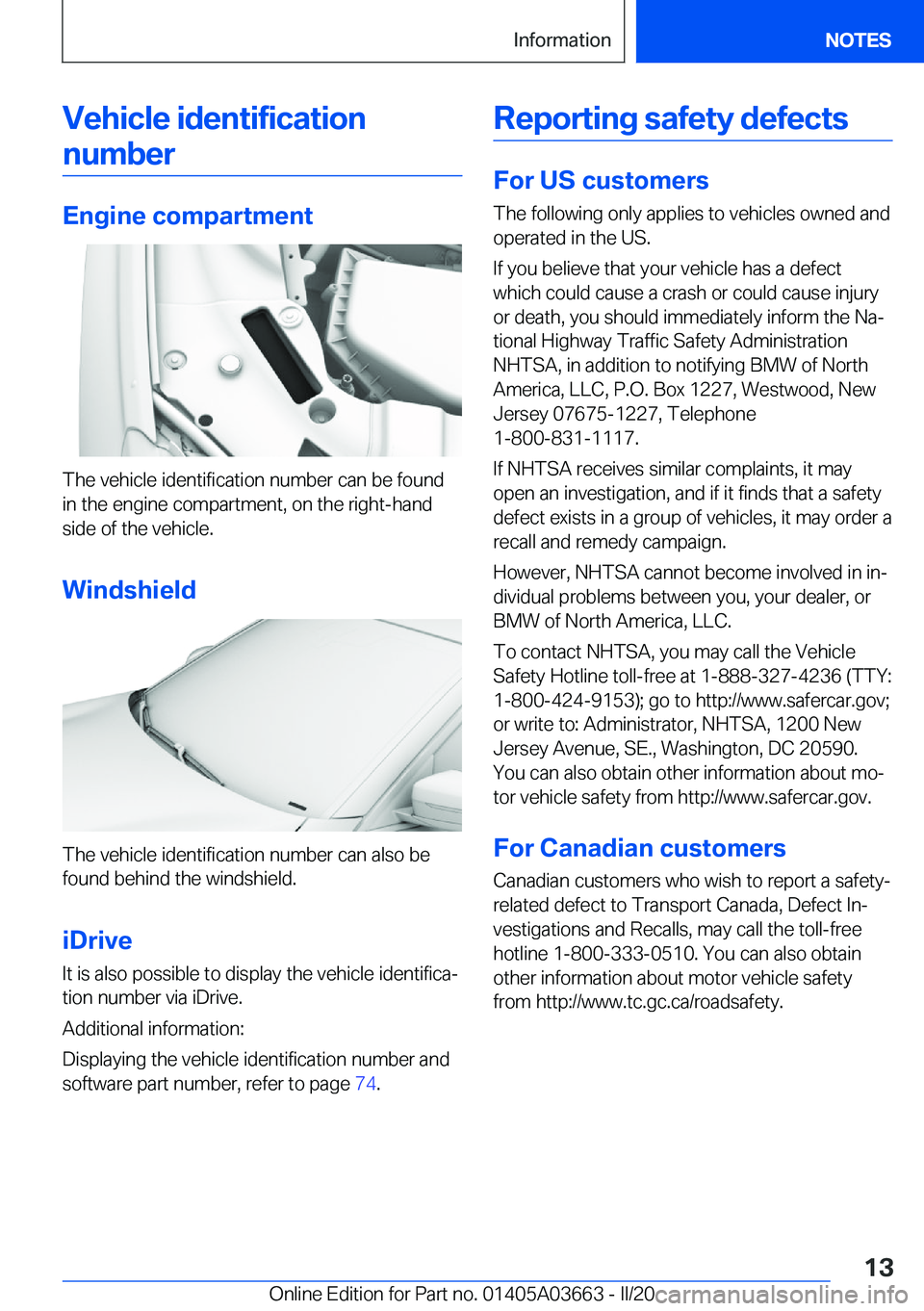 BMW X5 PLUG-IN HYBRID 2021  Owners Manual �V�e�h�i�c�l�e��i�d�e�n�t�i�f�i�c�a�t�i�o�n�n�u�m�b�e�r
�E�n�g�i�n�e��c�o�m�p�a�r�t�m�e�n�t
�T�h�e��v�e�h�i�c�l�e��i�d�e�n�t�i�f�i�c�a�t�i�o�n��n�u�m�b�e�r��c�a�n��b�e��f�o�u�n�d
�i�n��t�h�e�