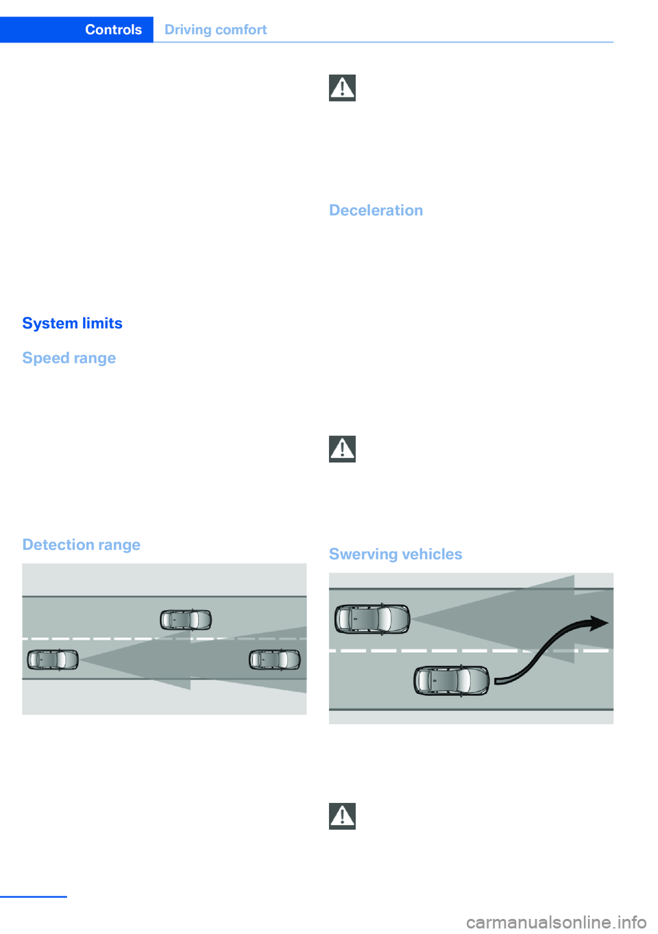 BMW X5 XDRIVE 35I SPORT ACTIVITY 2013  Owners Manual Compliance statement:
This device complies with part 15 of the FCC
Rules. Operation is subject to the following
two conditions:▷This device may not cause harmful inter‐
ference, and▷This device 