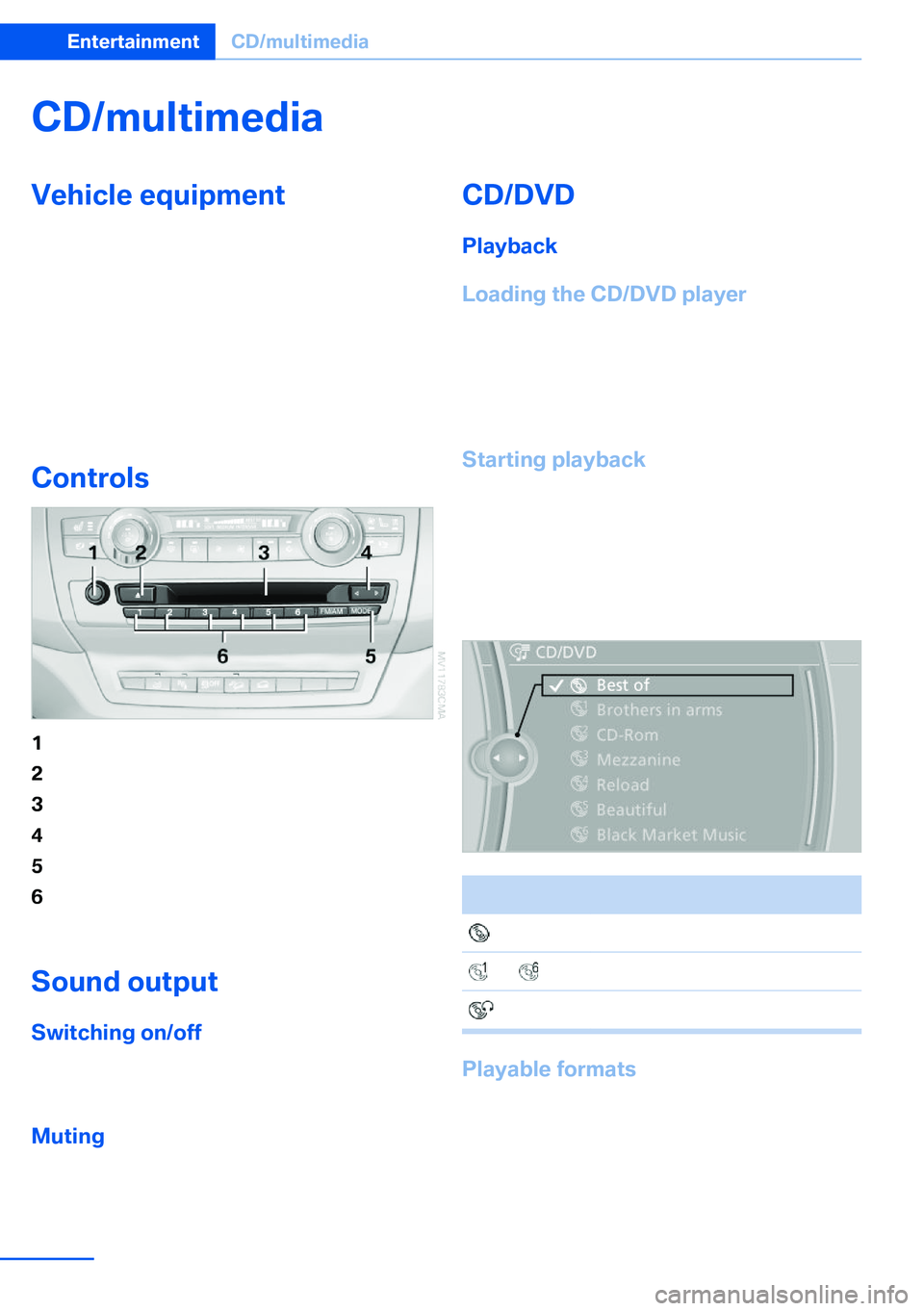 BMW X5 XDRIVE 35I SPORT ACTIVITY 2013  Owners Manual CD/multimediaVehicle equipmentThis chapter describes all series equipment as
well as country-specific and special equipment
offered for this model series.Therefore, it also
describes equipment that ma
