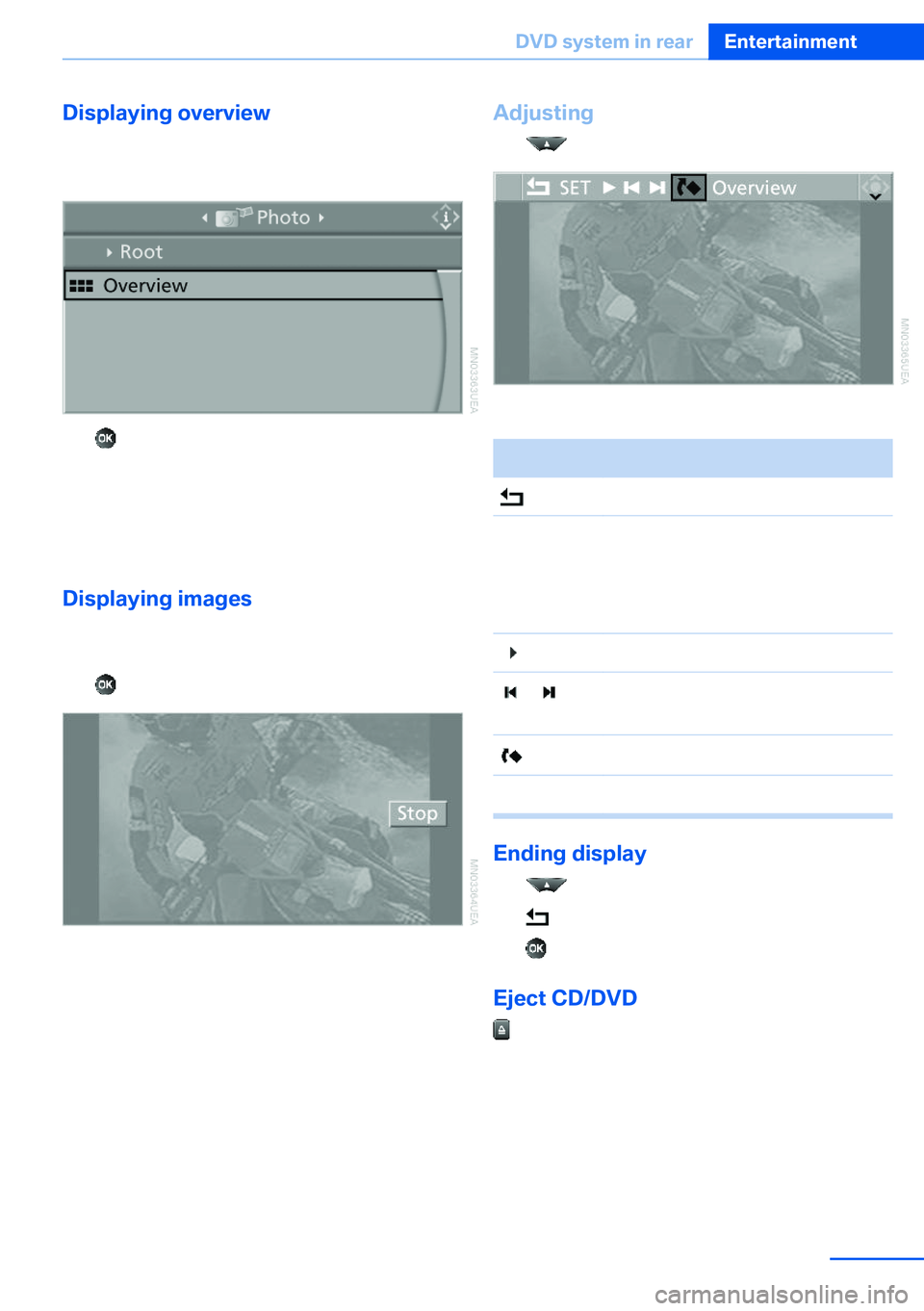 BMW X5 XDRIVE 35I SPORT ACTIVITY 2013  Owners Manual Displaying overview1.Select the subdirectory if necessary.2.Select "Overview".3.  Press the button.
It may take some time until the overview is
completely displayed.
If a symbol appears instea