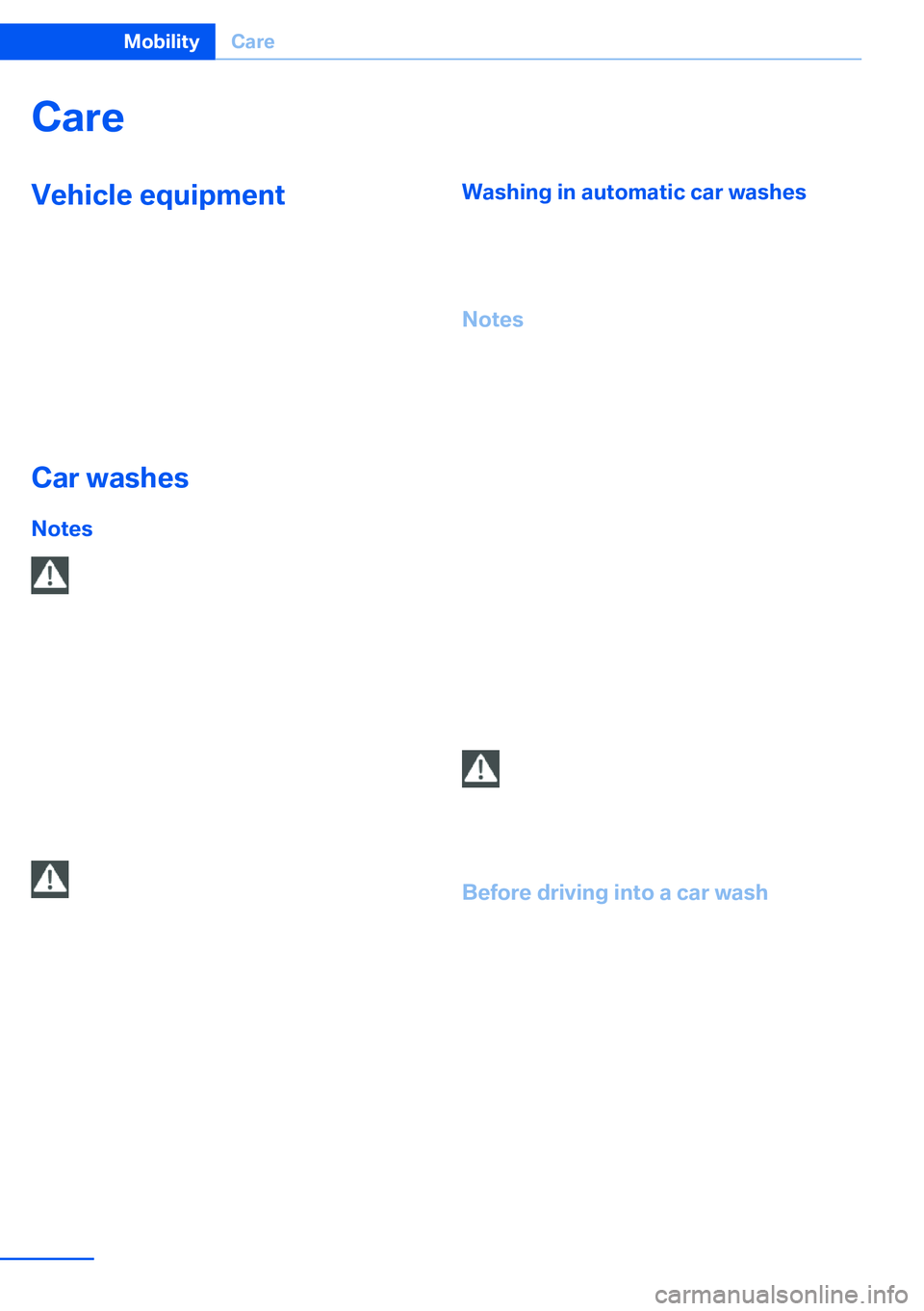 BMW X5 XDRIVE 35I SPORT ACTIVITY 2013  Owners Manual CareVehicle equipmentThis chapter describes all series equipment as
well as country-specific and special equipment
offered for this model series.Therefore, it also
describes equipment that may not be 