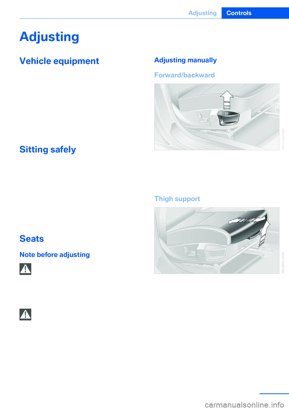 BMW X5 XDRIVE 35I SPORT ACTIVITY 2013  Owners Manual AdjustingVehicle equipment
This chapter describes all series equipment as
well as country-specific and special equipment
offered for this model series.Therefore, it also
describes equipment that may n
