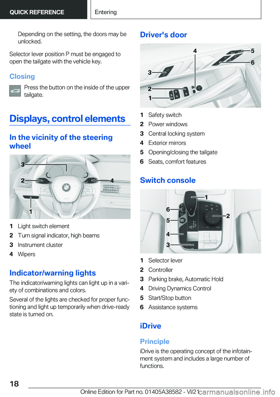 BMW X6 2022  Owners Manual �D�e�p�e�n�d�i�n�g��o�n��t�h�e��s�e�t�t�i�n�g�,��t�h�e��d�o�o�r�s��m�a�y��b�e�u�n�l�o�c�k�e�d�.
�S�e�l�e�c�t�o�r��l�e�v�e�r��p�o�s�i�t�i�o�n��P��m�u�s�t��b�e��e�n�g�a�g�e�d��t�o�o�p�e�n�