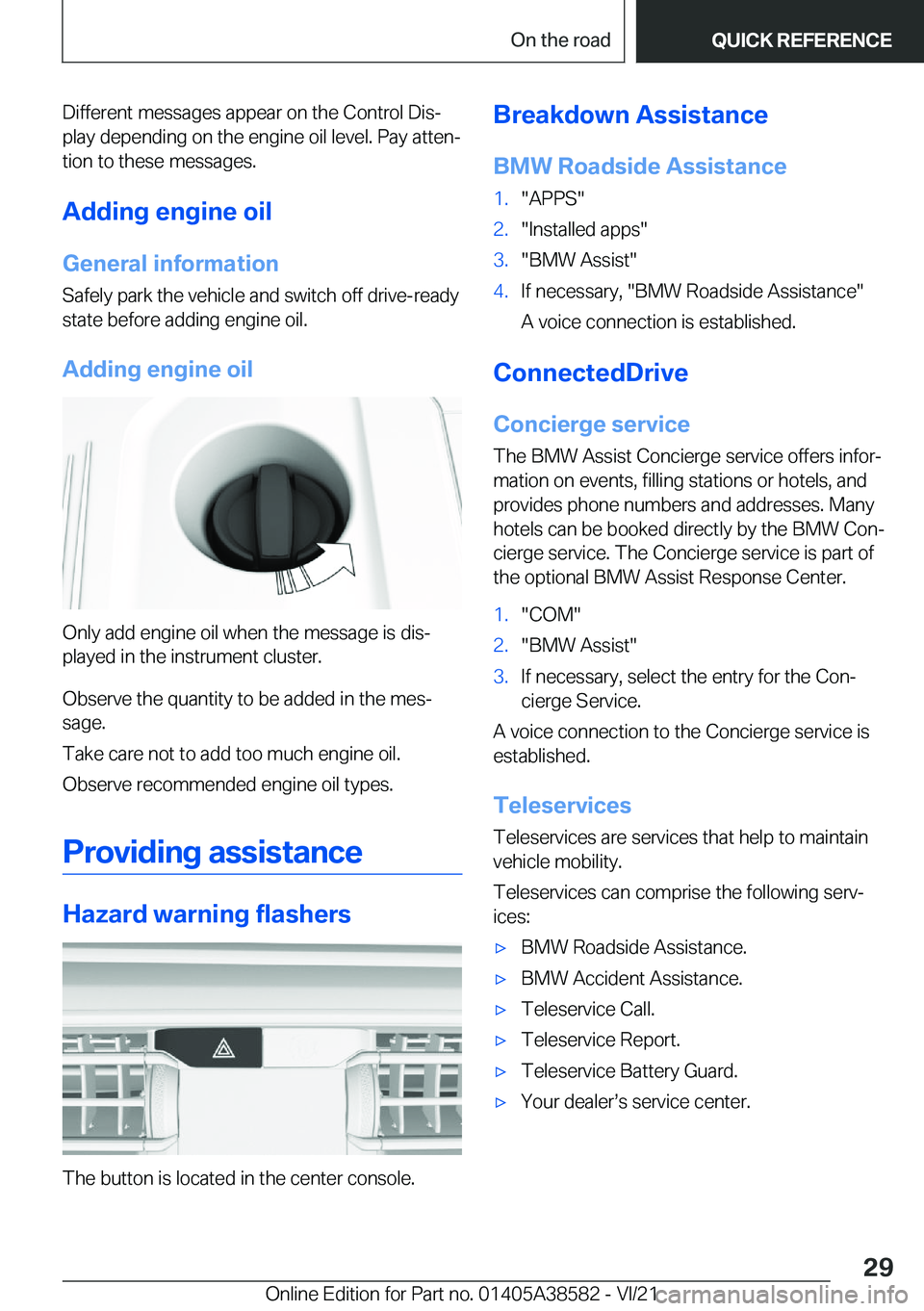 BMW X6 2022  Owners Manual �D�i�f�f�e�r�e�n�t��m�e�s�s�a�g�e�s��a�p�p�e�a�r��o�n��t�h�e��C�o�n�t�r�o�l��D�i�s#j�p�l�a�y��d�e�p�e�n�d�i�n�g��o�n��t�h�e��e�n�g�i�n�e��o�i�l��l�e�v�e�l�.��P�a�y��a�t�t�e�n#j
�t�i�o�n�