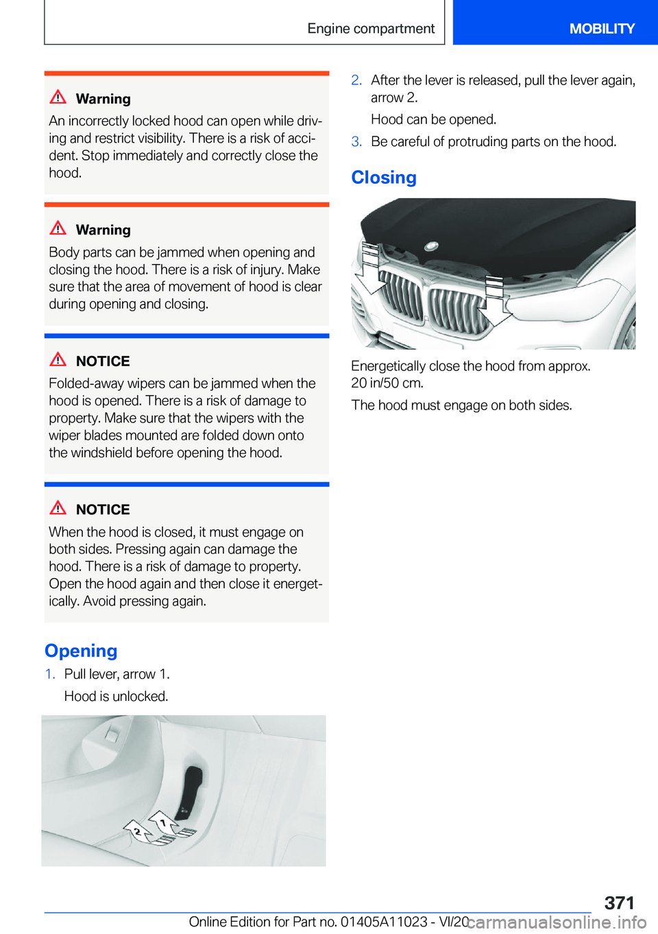 BMW X6 2021  Owners Manual �W�a�r�n�i�n�g
�A�n��i�n�c�o�r�r�e�c�t�l�y��l�o�c�k�e�d��h�o�o�d��c�a�n��o�p�e�n��w�h�i�l�e��d�r�i�v#j
�i�n�g��a�n�d��r�e�s�t�r�i�c�t��v�i�s�i�b�i�l�i�t�y�.��T�h�e�r�e��i�s��a��r�i�s�k�