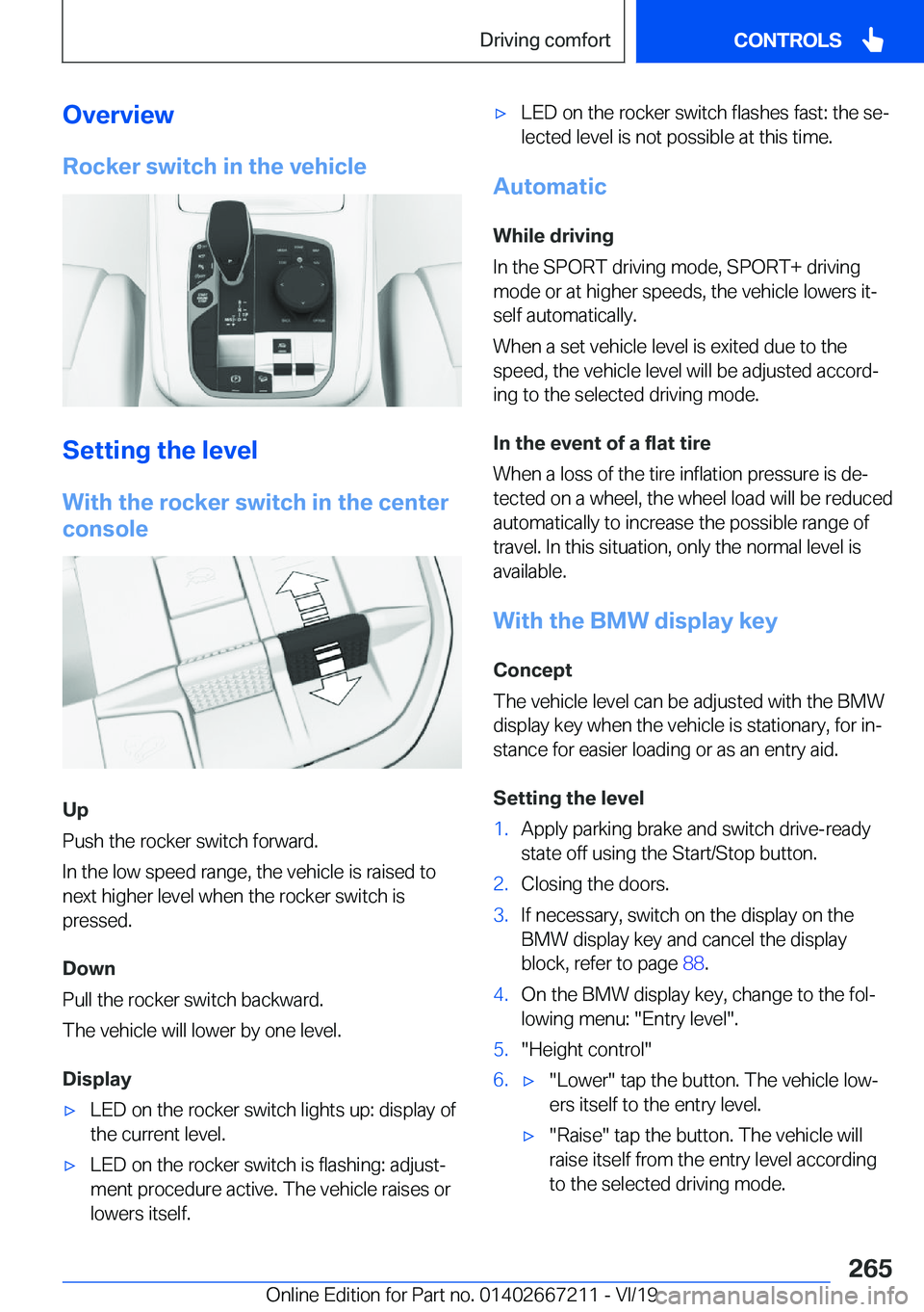 BMW X6 2020  Owners Manual �O�v�e�r�v�i�e�w�R�o�c�k�e�r��s�w�i�t�c�h��i�n��t�h�e��v�e�h�i�c�l�e
�S�e�t�t�i�n�g��t�h�e��l�e�v�e�l
�W�i�t�h��t�h�e��r�o�c�k�e�r��s�w�i�t�c�h��i�n��t�h�e��c�e�n�t�e�r
�c�o�n�s�o�l�e
�U�p