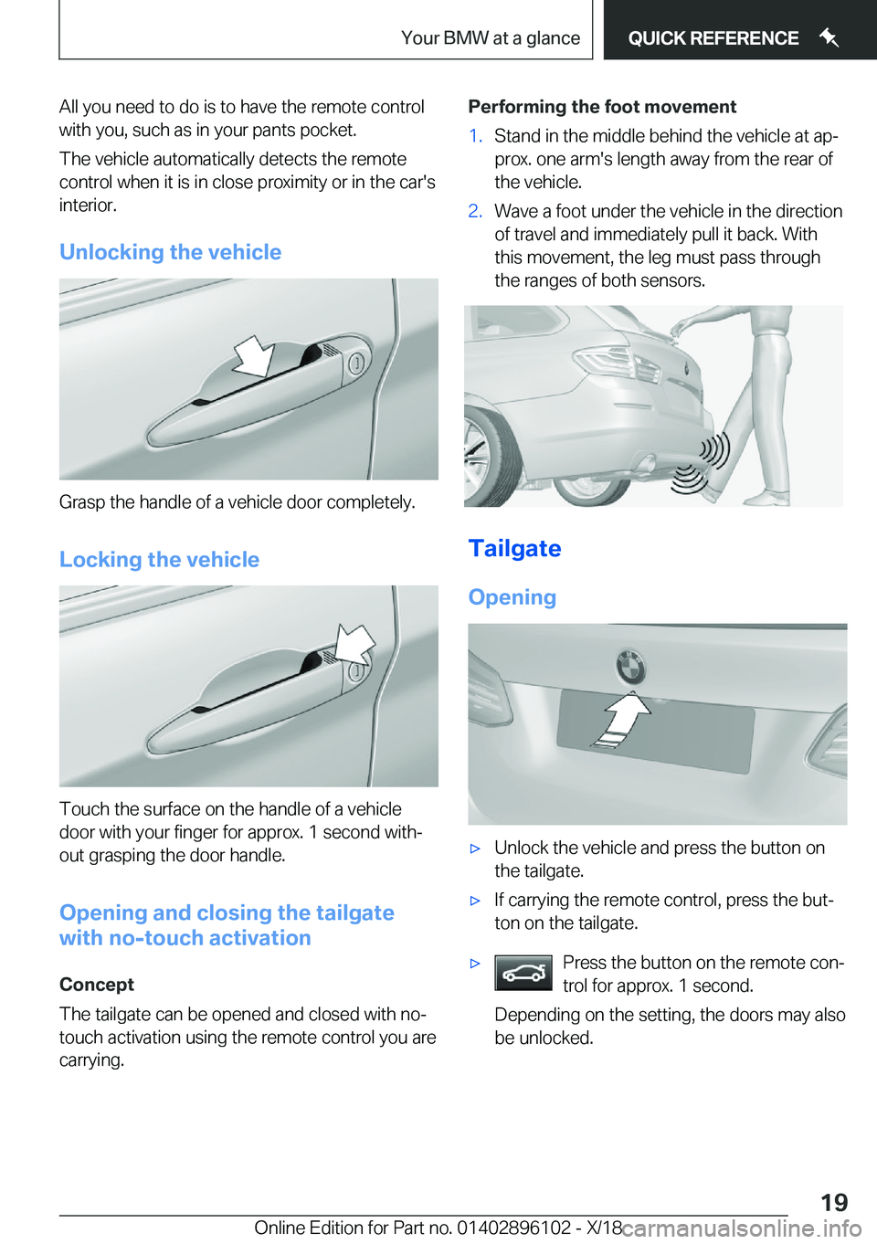 BMW X6 2019  Owners Manual �A�l�l��y�o�u��n�e�e�d��t�o��d�o��i�s��t�o��h�a�v�e��t�h�e��r�e�m�o�t�e��c�o�n�t�r�o�l
�w�i�t�h��y�o�u�,��s�u�c�h��a�s��i�n��y�o�u�r��p�a�n�t�s��p�o�c�k�e�t�.
�T�h�e��v�e�h�i�c�l�e�