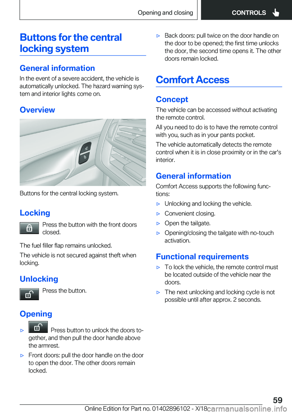 BMW X6 2019  Owners Manual �B�u�t�t�o�n�s��f�o�r��t�h�e��c�e�n�t�r�a�l�l�o�c�k�i�n�g��s�y�s�t�e�m
�G�e�n�e�r�a�l��i�n�f�o�r�m�a�t�i�o�n �I�n��t�h�e��e�v�e�n�t��o�f��a��s�e�v�e�r�e��a�c�c�i�d�e�n�t�,��t�h�e��v�e�h�i