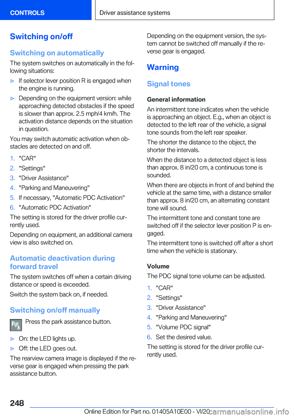BMW X6 M 2021  Owners Manual �S�w�i�t�c�h�i�n�g��o�n�/�o�f�f
�S�w�i�t�c�h�i�n�g��o�n��a�u�t�o�m�a�t�i�c�a�l�l�y �T�h�e��s�y�s�t�e�m��s�w�i�t�c�h�e�s��o�n��a�u�t�o�m�a�t�i�c�a�l�l�y��i�n��t�h�e��f�o�l#j�l�o�w�i�n�g��s�i