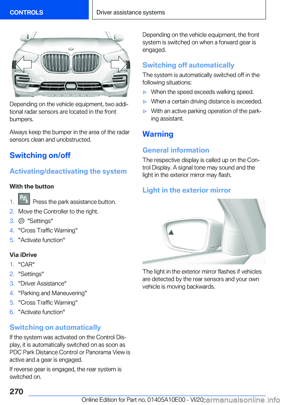 BMW X6 M 2021  Owners Manual �D�e�p�e�n�d�i�n�g��o�n��t�h�e��v�e�h�i�c�l�e��e�q�u�i�p�m�e�n�t�,��t�w�o��a�d�d�i#j
�t�i�o�n�a�l��r�a�d�a�r��s�e�n�s�o�r�s��a�r�e��l�o�c�a�t�e�d��i�n��t�h�e��f�r�o�n�t �b�u�m�p�e�r�s�.
�