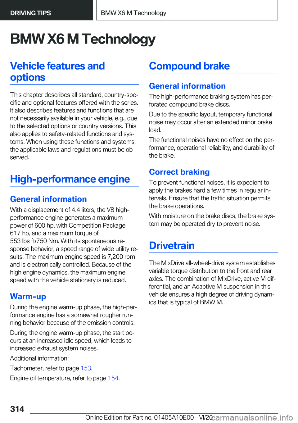 BMW X6 M 2021  Owners Manual �B�M�W��X�6��M��T�e�c�h�n�o�l�o�g�y�V�e�h�i�c�l�e��f�e�a�t�u�r�e�s��a�n�d�o�p�t�i�o�n�s
�T�h�i�s��c�h�a�p�t�e�r��d�e�s�c�r�i�b�e�s��a�l�l��s�t�a�n�d�a�r�d�,��c�o�u�n�t�r�y�-�s�p�e#j�c�i�f�i�