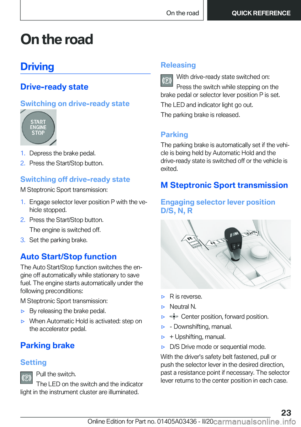 BMW X6 M 2020  Owners Manual �O�n��t�h�e��r�o�a�d�D�r�i�v�i�n�g
�D�r�i�v�e�-�r�e�a�d�y��s�t�a�t�e
�S�w�i�t�c�h�i�n�g��o�n��d�r�i�v�e�-�r�e�a�d�y��s�t�a�t�e
�1�.�D�e�p�r�e�s�s��t�h�e��b�r�a�k�e��p�e�d�a�l�.�2�.�P�r�e�s�s�