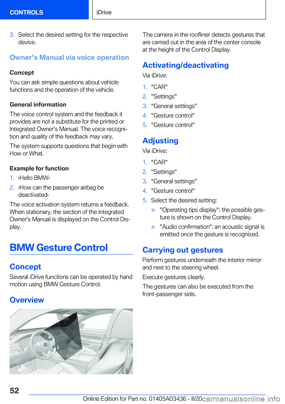 BMW X6 M 2020  Owners Manual �3�.�S�e�l�e�c�t��t�h�e��d�e�s�i�r�e�d��s�e�t�t�i�n�g��f�o�r��t�h�e��r�e�s�p�e�c�t�i�v�e
�d�e�v�i�c�e�.
�O�w�n�e�r�'�s��M�a�n�u�a�l��v�i�a��v�o�i�c�e��o�p�e�r�a�t�i�o�n
�C�o�n�c�e�p�t
�Y