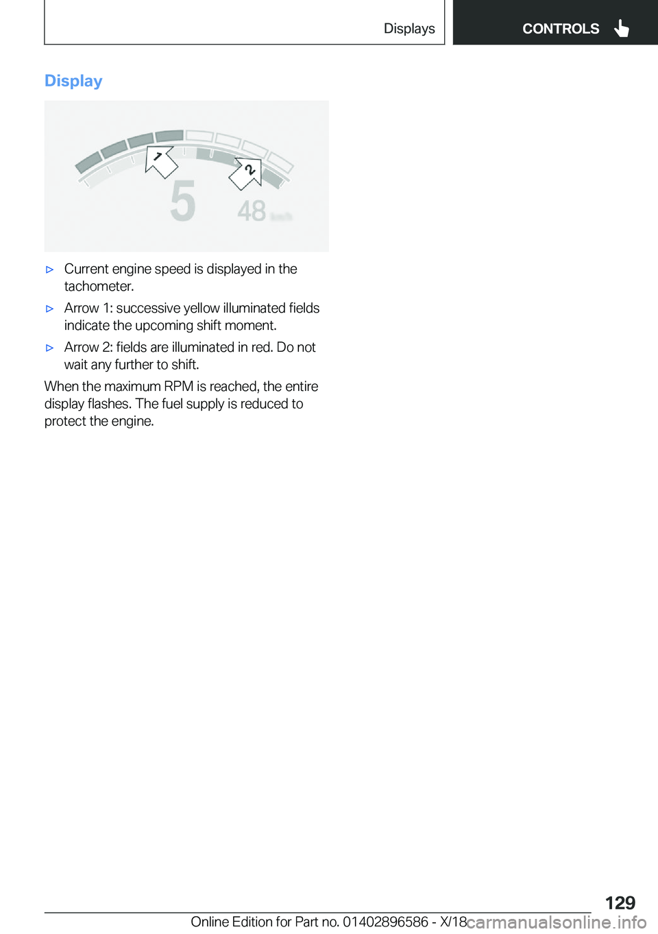 BMW X6 M 2019  Owners Manual �D�i�s�p�l�a�y'x�C�u�r�r�e�n�t��e�n�g�i�n�e��s�p�e�e�d��i�s��d�i�s�p�l�a�y�e�d��i�n��t�h�e
�t�a�c�h�o�m�e�t�e�r�.'x�A�r�r�o�w��1�:��s�u�c�c�e�s�s�i�v�e��y�e�l�l�o�w��i�l�l�u�m�i�n�a�