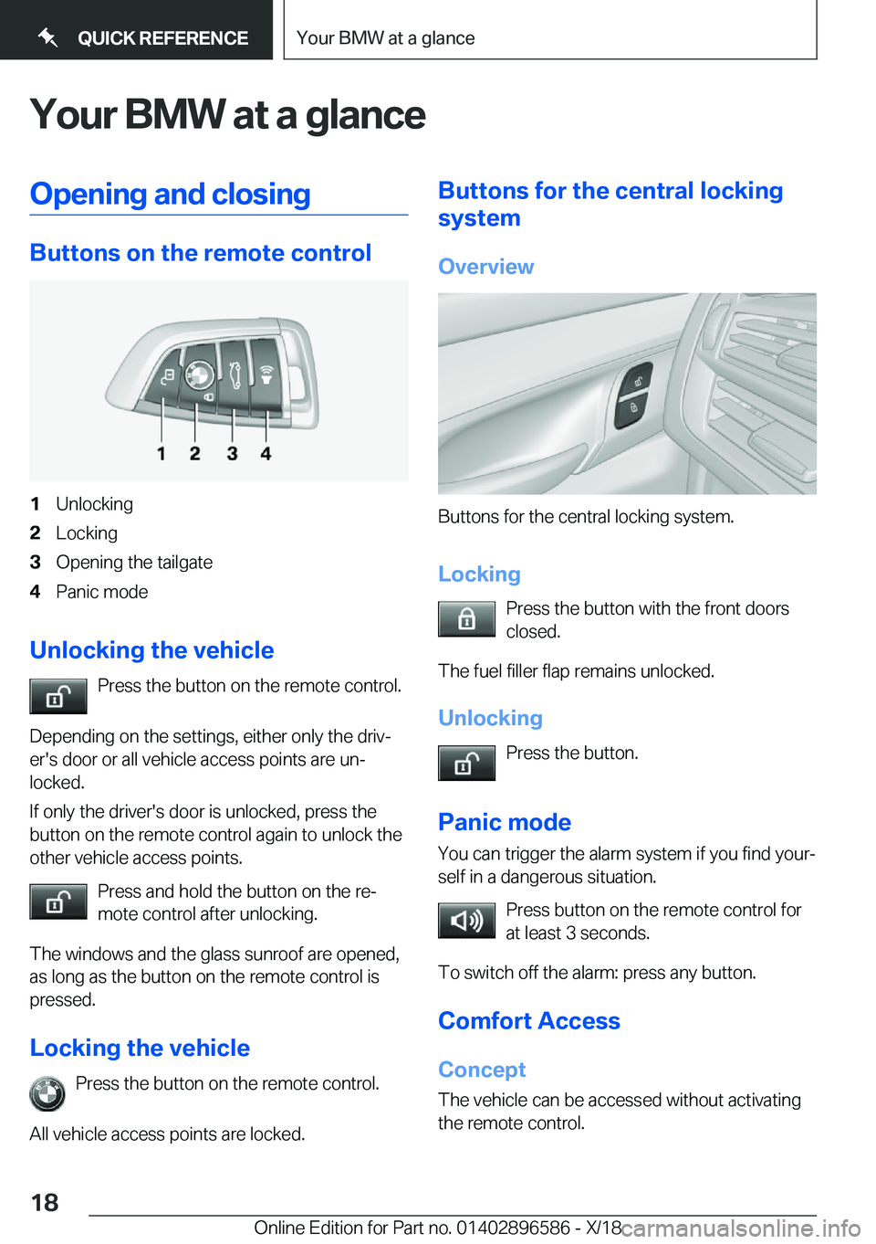 BMW X6 M 2019  Owners Manual �Y�o�u�r��B�M�W��a�t��a��g�l�a�n�c�e�O�p�e�n�i�n�g��a�n�d��c�l�o�s�i�n�g
�B�u�t�t�o�n�s��o�n��t�h�e��r�e�m�o�t�e��c�o�n�t�r�o�l
�1�U�n�l�o�c�k�i�n�g�2�L�o�c�k�i�n�g�3�O�p�e�n�i�n�g��t�h�e�