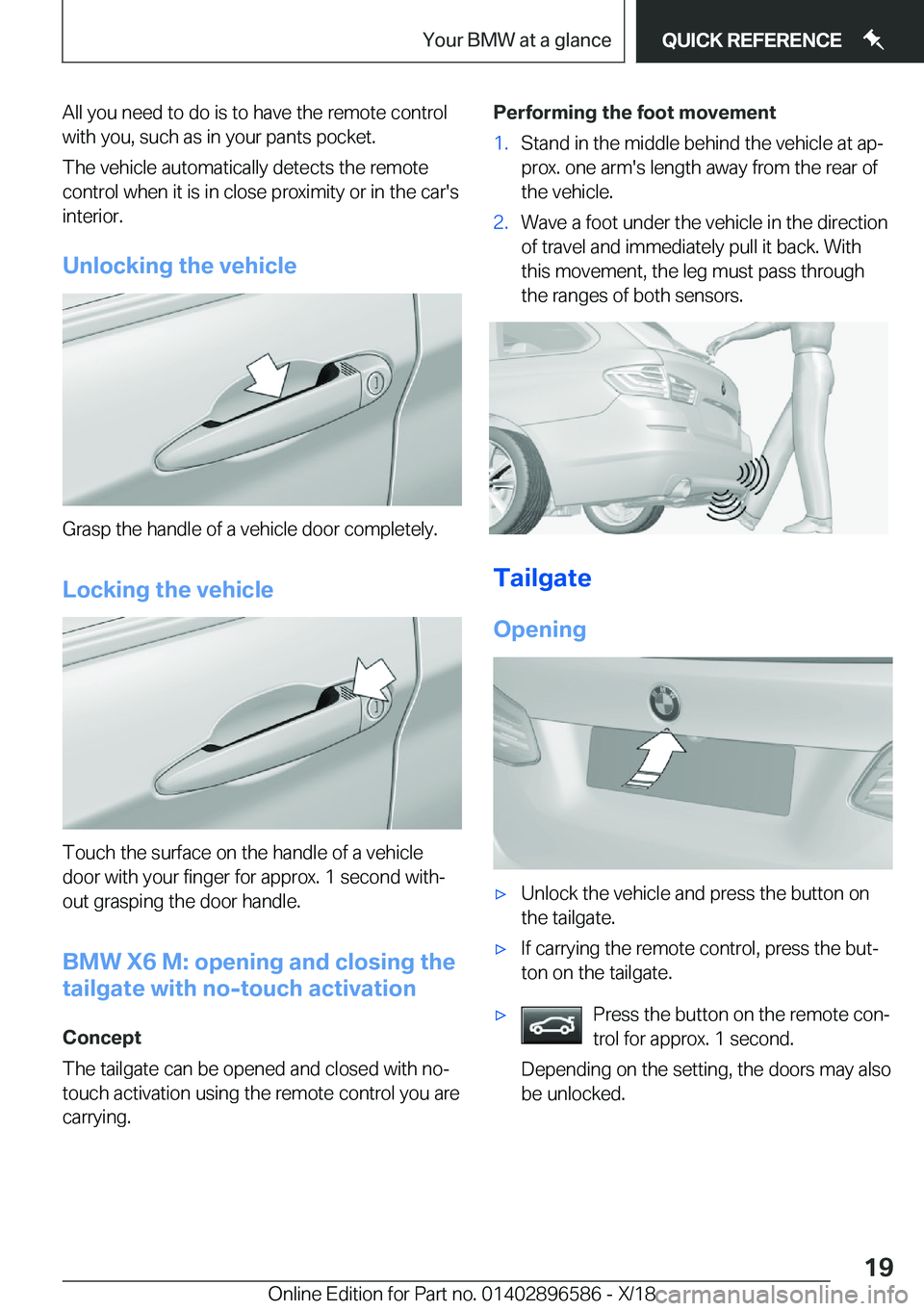 BMW X6 M 2019  Owners Manual �A�l�l��y�o�u��n�e�e�d��t�o��d�o��i�s��t�o��h�a�v�e��t�h�e��r�e�m�o�t�e��c�o�n�t�r�o�l
�w�i�t�h��y�o�u�,��s�u�c�h��a�s��i�n��y�o�u�r��p�a�n�t�s��p�o�c�k�e�t�.
�T�h�e��v�e�h�i�c�l�e�