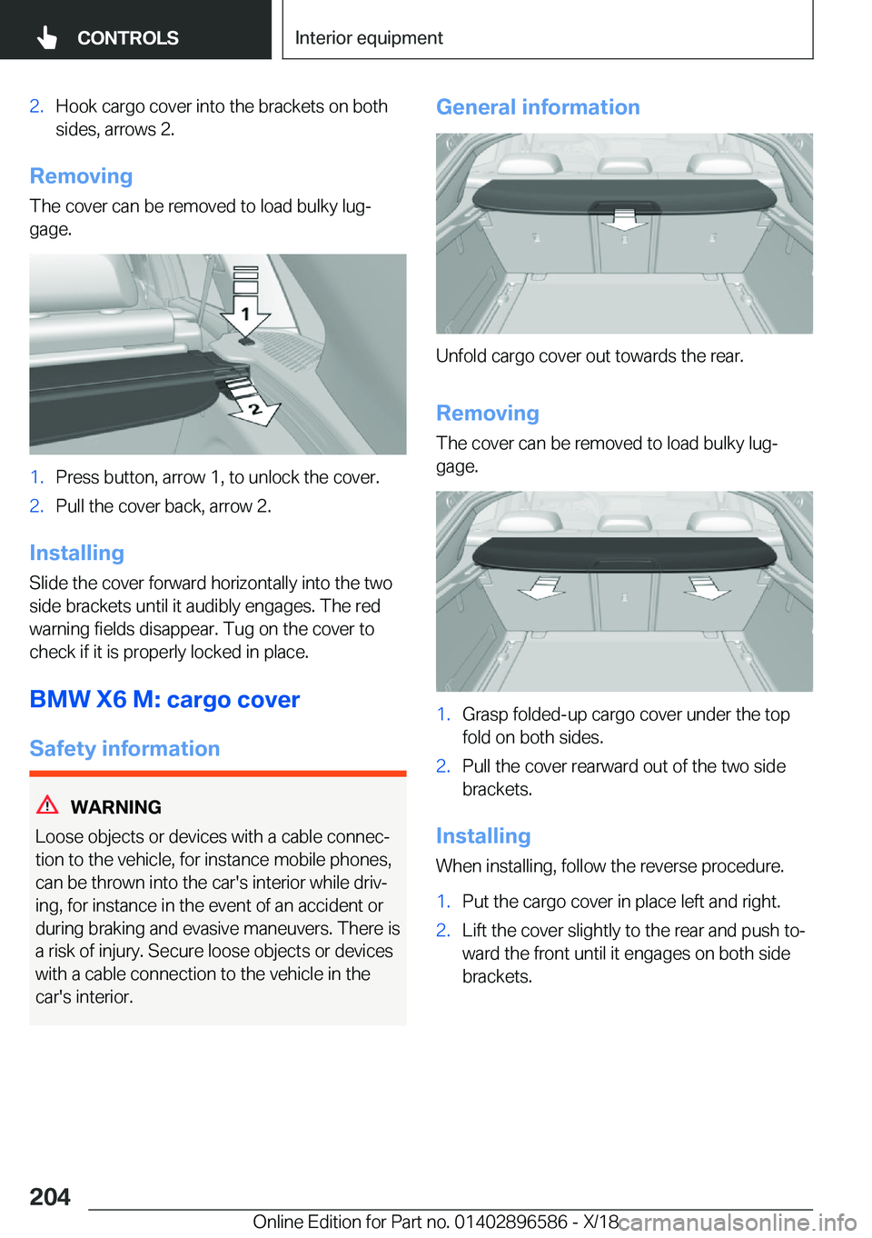 BMW X6 M 2019  Owners Manual �2�.�H�o�o�k��c�a�r�g�o��c�o�v�e�r��i�n�t�o��t�h�e��b�r�a�c�k�e�t�s��o�n��b�o�t�h
�s�i�d�e�s�,��a�r�r�o�w�s��2�.
�R�e�m�o�v�i�n�g
�T�h�e��c�o�v�e�r��c�a�n��b�e��r�e�m�o�v�e�d��t�o��l�o�