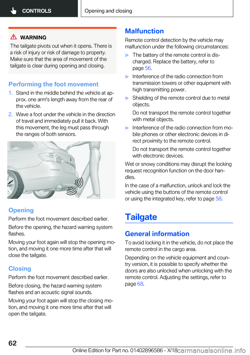 BMW X6 M 2019  Owners Manual �W�A�R�N�I�N�G
�T�h�e��t�a�i�l�g�a�t�e��p�i�v�o�t�s��o�u�t��w�h�e�n��i�t��o�p�e�n�s�.��T�h�e�r�e��i�s
�a��r�i�s�k��o�f��i�n�j�u�r�y��o�r��r�i�s�k��o�f��d�a�m�a�g�e��t�o��p�r�o�p�e�r�t