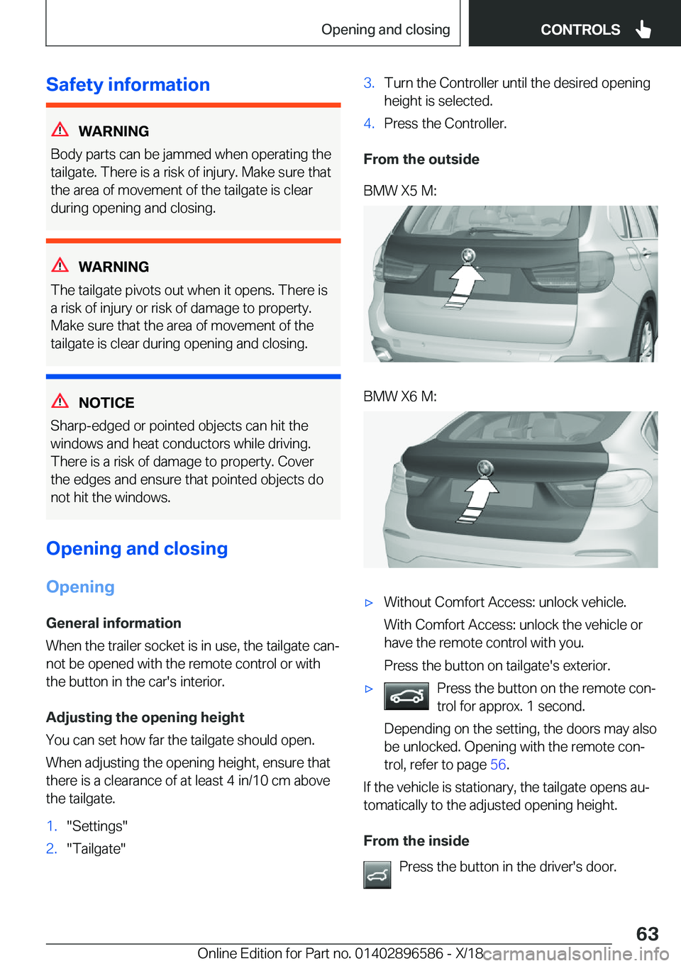 BMW X6 M 2019  Owners Manual �S�a�f�e�t�y��i�n�f�o�r�m�a�t�i�o�n
�W�A�R�N�I�N�G
�B�o�d�y��p�a�r�t�s��c�a�n��b�e��j�a�m�m�e�d��w�h�e�n��o�p�e�r�a�t�i�n�g��t�h�e �t�a�i�l�g�a�t�e�.��T�h�e�r�e��i�s��a��r�i�s�k��o�f��i�