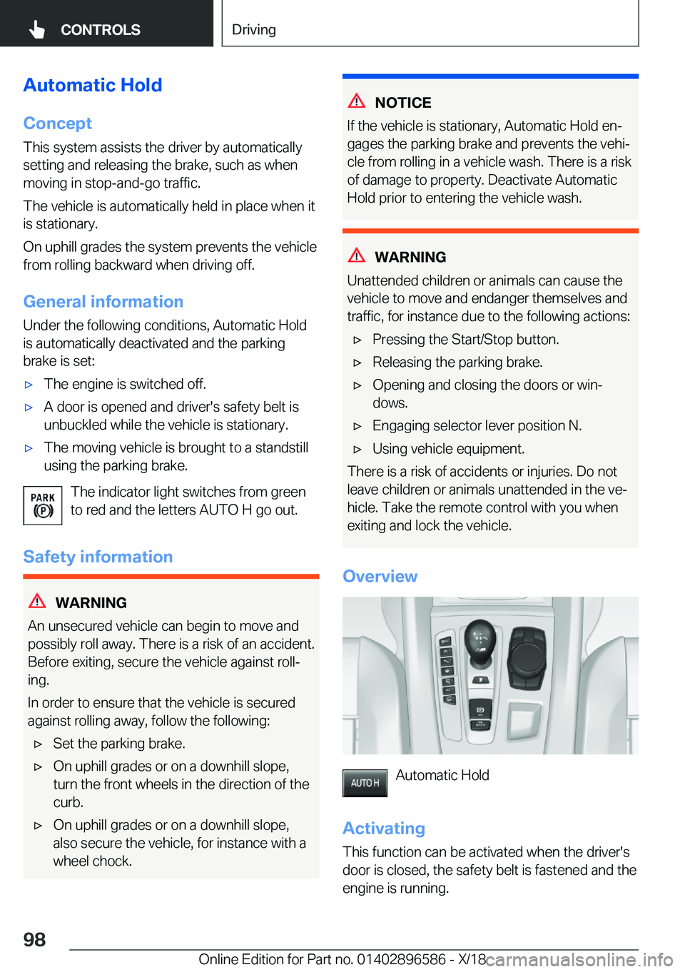 BMW X6 M 2019  Owners Manual �A�u�t�o�m�a�t�i�c��H�o�l�d
�C�o�n�c�e�p�t �T�h�i�s��s�y�s�t�e�m��a�s�s�i�s�t�s��t�h�e��d�r�i�v�e�r��b�y��a�u�t�o�m�a�t�i�c�a�l�l�y�s�e�t�t�i�n�g��a�n�d��r�e�l�e�a�s�i�n�g��t�h�e��b�r�a�k�e