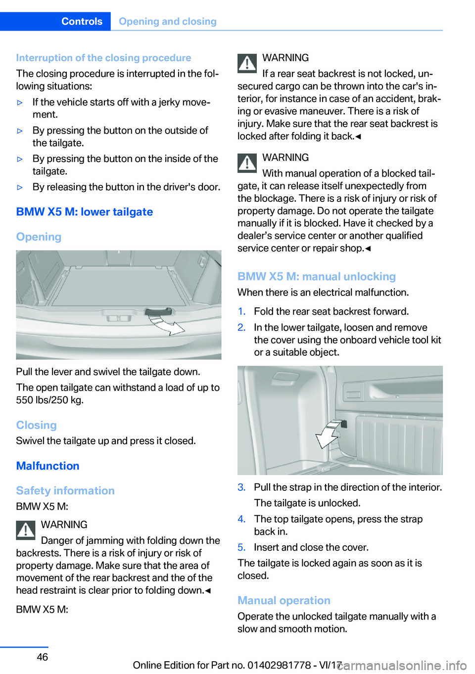 BMW X6 M 2018  Owners Manual �I�n�t�e�r�r�u�p�t�i�o�n��o�f��t�h�e��c�l�o�s�i�n�g��p�r�o�c�e�d�u�r�e
�T�h�e� �c�l�o�s�i�n�g� �p�r�o�c�e�d�u�r�e� �i�s� �i�n�t�e�r�r�u�p�t�e�d� �i�n� �t�h�e� �f�o�lj
�l�o�w�i�n�g� �s�i�t�u�a�t�i