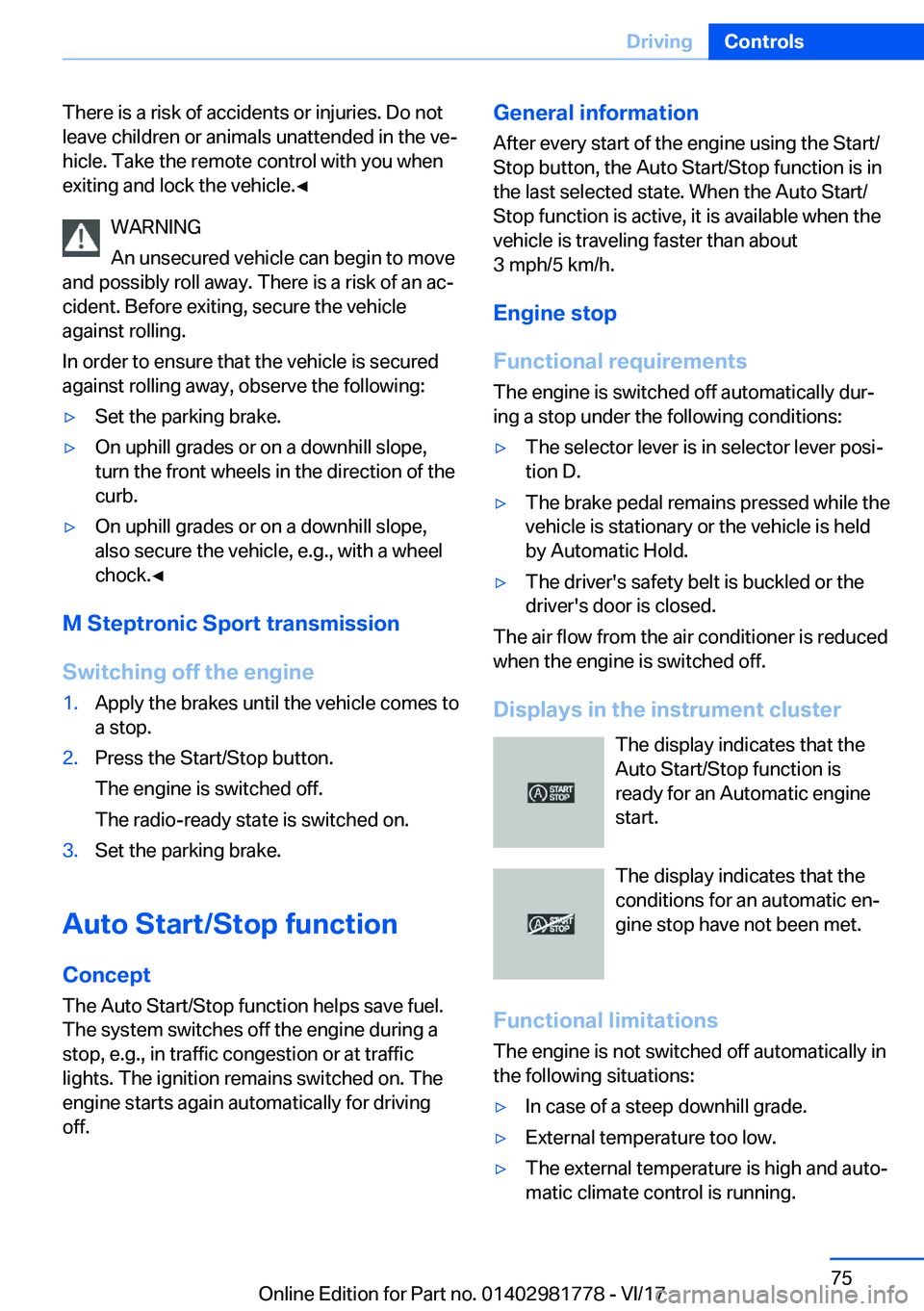 BMW X6 M 2018  Owners Manual �T�h�e�r�e� �i�s� �a� �r�i�s�k� �o�f� �a�c�c�i�d�e�n�t�s� �o�r� �i�n�j�u�r�i�e�s�.� �D�o� �n�o�t�l�e�a�v�e� �c�h�i�l�d�r�e�n� �o�r� �a�n�i�m�a�l�s� �u�n�a�t�t�e�n�d�e�d� �i�n� �t�h�e� �v�ej
�h�i�c�l�