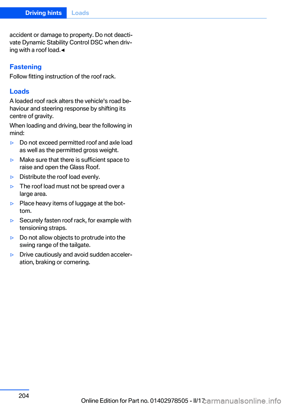 BMW X6 M 2017  Owners Manual �a�c�c�i�d�e�n�t� �o�r� �d�a�m�a�g�e� �t�o� �p�r�o�p�e�r�t�y�.� �D�o� �n�o�t� �d�e�a�c�t�ij�v�a�t�e� �D�y�n�a�m�i�c� �S�t�a�b�i�l�i�t�y� �C�o�n�t�r�o�l� �D�S�C� �w�h�e�n� �d�r�i�vj
�i�n�g� �w�i�t�h�