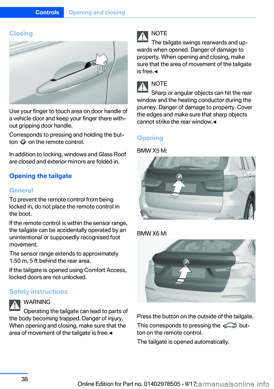 BMW X6 M 2017  Owners Manual �C�l�o�s�i�n�g
�U�s�e� �y�o�u�r� �f�i�n�g�e�r� �t�o� �t�o�u�c�h� �a�r�e�a� �o�n� �d�o�o�r� �h�a�n�d�l�e� �o�f�a� �v�e�h�i�c�l�e� �d�o�o�r� �a�n�d� �k�e�e�p� �y�o�u�r� �f�i�n�g�e�r� �t�h�e�r�e� �w�i�t�