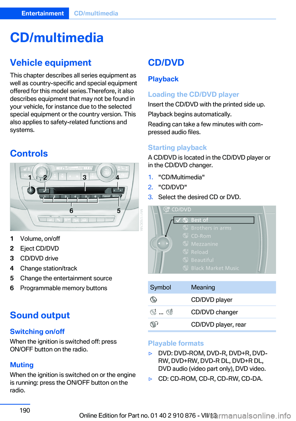 BMW X6 XDRIVE 50I 2014  Owners Manual CD/multimediaVehicle equipmentThis chapter describes all series equipment as
well as country-specific and special equipment
offered for this model series.Therefore, it also
describes equipment that ma