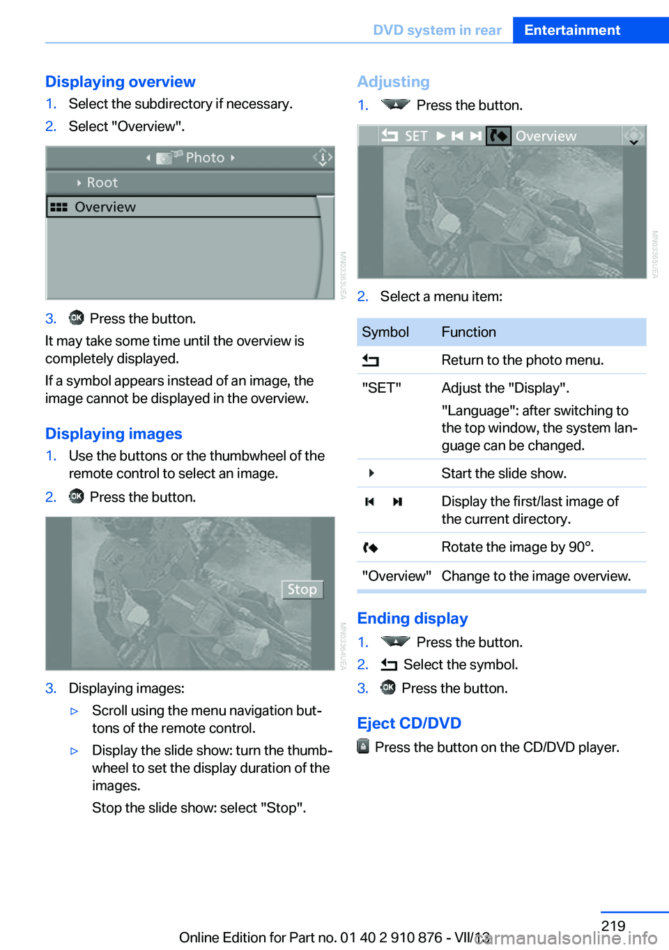 BMW X6 XDRIVE 50I 2014  Owners Manual Displaying overview1.Select the subdirectory if necessary.2.Select "Overview".3.  Press the button.
It may take some time until the overview is
completely displayed.
If a symbol appears instea