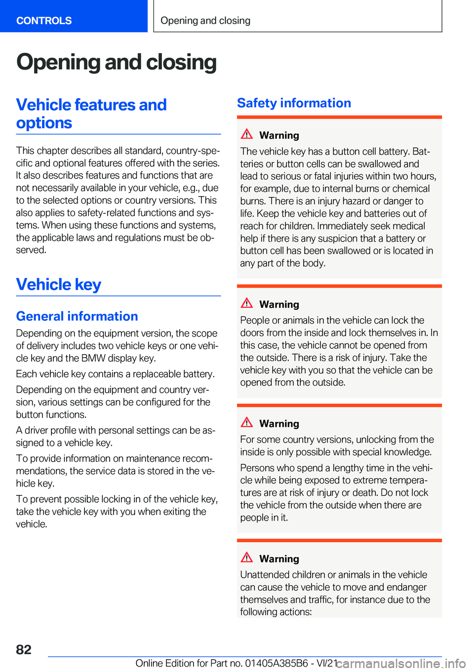 BMW X7 2022  Owners Manual �O�p�e�n�i�n�g��a�n�d��c�l�o�s�i�n�g�V�e�h�i�c�l�e��f�e�a�t�u�r�e�s��a�n�d�o�p�t�i�o�n�s
�T�h�i�s��c�h�a�p�t�e�r��d�e�s�c�r�i�b�e�s��a�l�l��s�t�a�n�d�a�r�d�,��c�o�u�n�t�r�y�-�s�p�e#j�c�i�f�i�