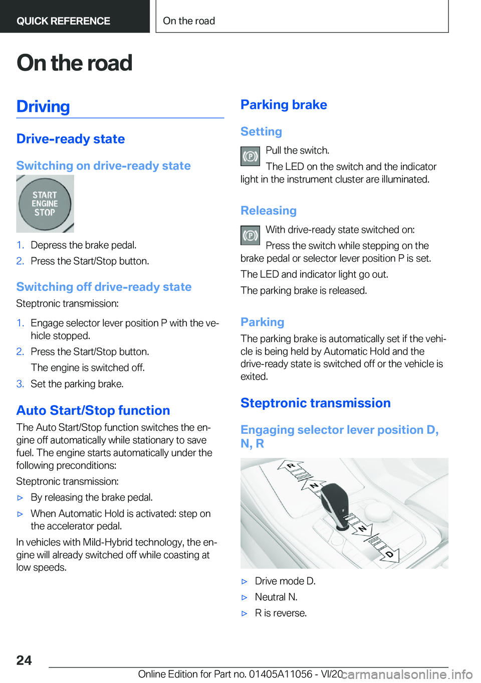 BMW X7 2021  Owners Manual �O�n��t�h�e��r�o�a�d�D�r�i�v�i�n�g
�D�r�i�v�e�-�r�e�a�d�y��s�t�a�t�e
�S�w�i�t�c�h�i�n�g��o�n��d�r�i�v�e�-�r�e�a�d�y��s�t�a�t�e
�1�.�D�e�p�r�e�s�s��t�h�e��b�r�a�k�e��p�e�d�a�l�.�2�.�P�r�e�s�s�