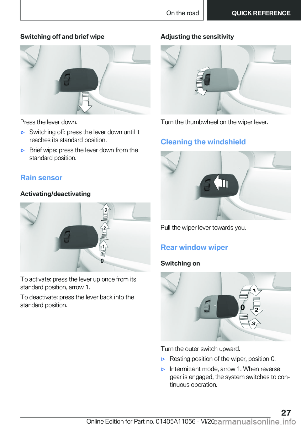 BMW X7 2021  Owners Manual �S�w�i�t�c�h�i�n�g��o�f�f��a�n�d��b�r�i�e�f��w�i�p�e
�P�r�e�s�s��t�h�e��l�e�v�e�r��d�o�w�n�.
'x�S�w�i�t�c�h�i�n�g��o�f�f�:��p�r�e�s�s��t�h�e��l�e�v�e�r��d�o�w�n��u�n�t�i�l��i�t�r�e�a