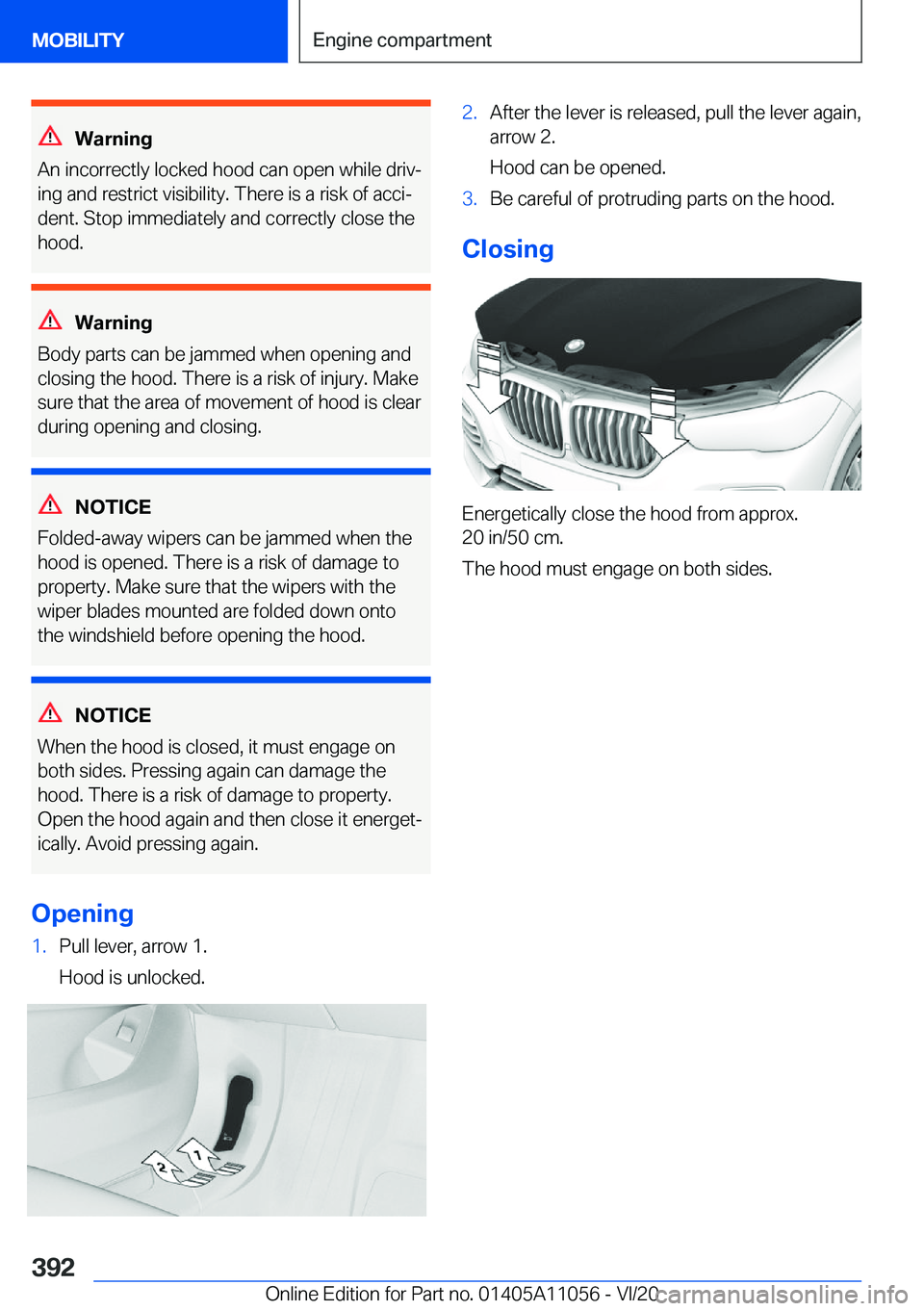 BMW X7 2021  Owners Manual �W�a�r�n�i�n�g
�A�n��i�n�c�o�r�r�e�c�t�l�y��l�o�c�k�e�d��h�o�o�d��c�a�n��o�p�e�n��w�h�i�l�e��d�r�i�v#j
�i�n�g��a�n�d��r�e�s�t�r�i�c�t��v�i�s�i�b�i�l�i�t�y�.��T�h�e�r�e��i�s��a��r�i�s�k�