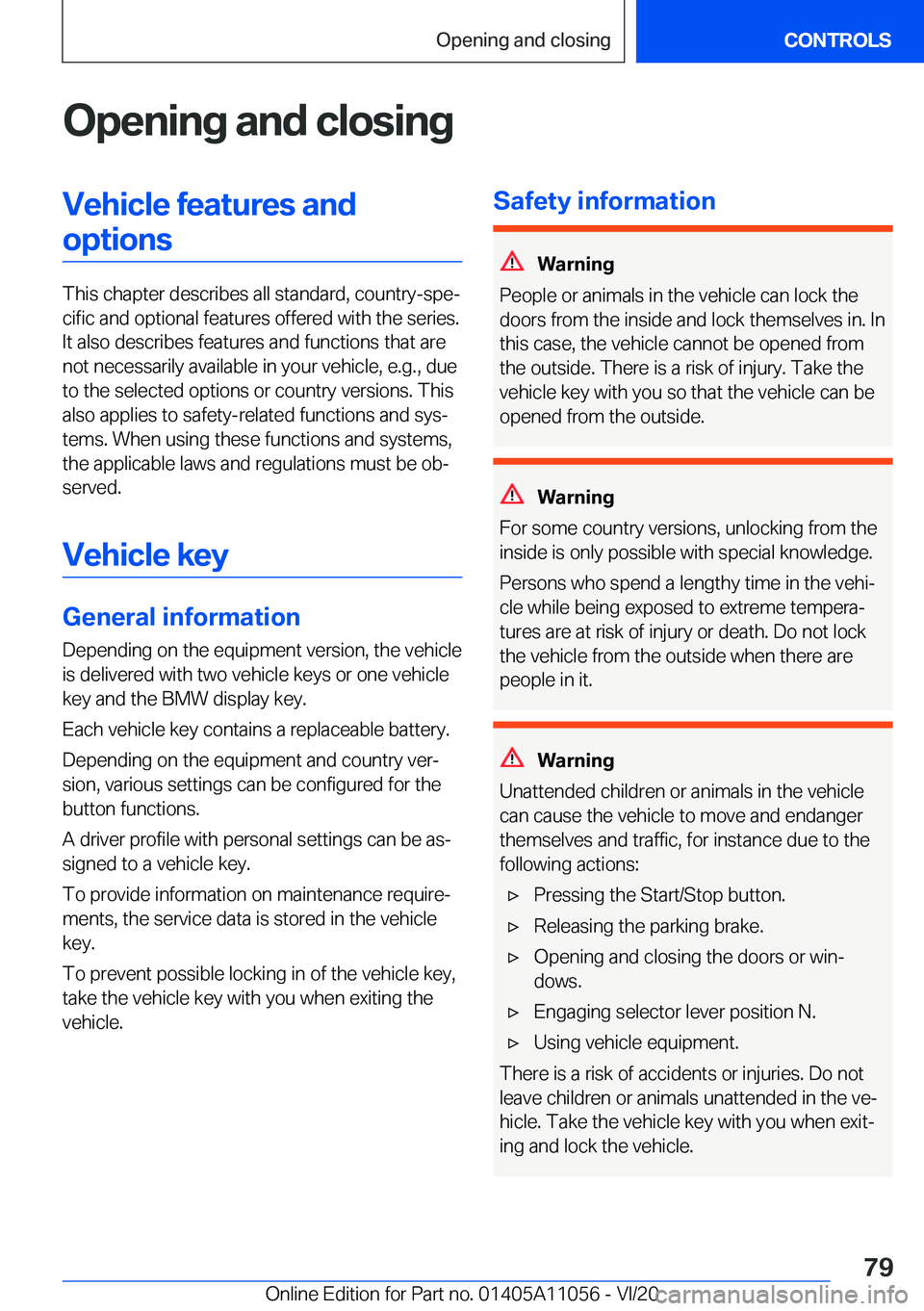 BMW X7 2021  Owners Manual �O�p�e�n�i�n�g��a�n�d��c�l�o�s�i�n�g�V�e�h�i�c�l�e��f�e�a�t�u�r�e�s��a�n�d�o�p�t�i�o�n�s
�T�h�i�s��c�h�a�p�t�e�r��d�e�s�c�r�i�b�e�s��a�l�l��s�t�a�n�d�a�r�d�,��c�o�u�n�t�r�y�-�s�p�e#j�c�i�f�i�