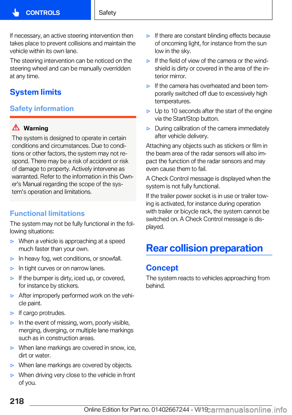 BMW X7 2020  Owners Manual �I�f��n�e�c�e�s�s�a�r�y�,��a�n��a�c�t�i�v�e��s�t�e�e�r�i�n�g��i�n�t�e�r�v�e�n�t�i�o�n��t�h�e�n
�t�a�k�e�s��p�l�a�c�e��t�o��p�r�e�v�e�n�t��c�o�l�l�i�s�i�o�n�s��a�n�d��m�a�i�n�t�a�i�n��t�h�