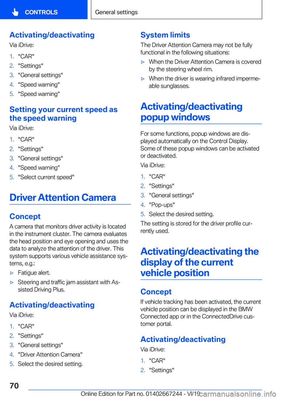 BMW X7 2020  Owners Manual �A�c�t�i�v�a�t�i�n�g�/�d�e�a�c�t�i�v�a�t�i�n�g�V�i�a��i�D�r�i�v�e�:�1�.��C�A�R��2�.��S�e�t�t�i�n�g�s��3�.��G�e�n�e�r�a�l��s�e�t�t�i�n�g�s��4�.��S�p�e�e�d��w�a�r�n�i�n�g��5�.��S�p�e�e�d��w