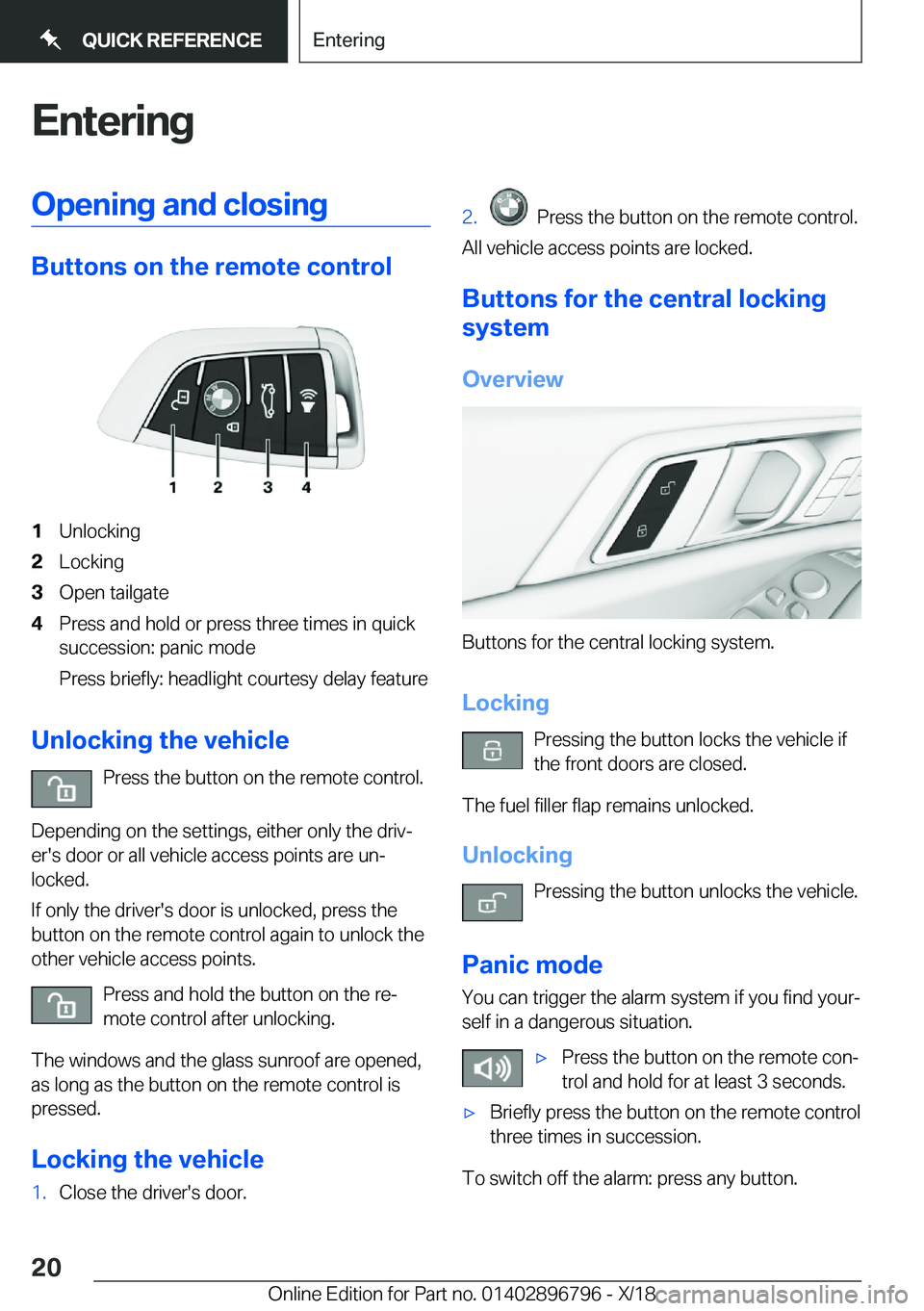 BMW X7 2019  Owners Manual �E�n�t�e�r�i�n�g�O�p�e�n�i�n�g��a�n�d��c�l�o�s�i�n�g
�B�u�t�t�o�n�s��o�n��t�h�e��r�e�m�o�t�e��c�o�n�t�r�o�l
�1�U�n�l�o�c�k�i�n�g�2�L�o�c�k�i�n�g�3�O�p�e�n��t�a�i�l�g�a�t�e�4�P�r�e�s�s��a�n�d�