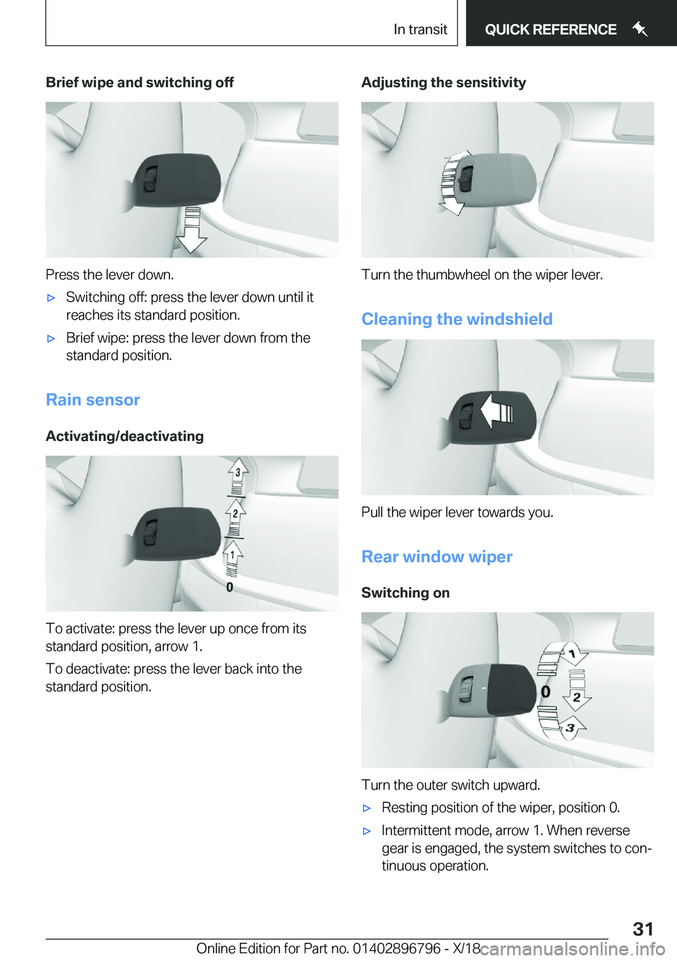 BMW X7 2019  Owners Manual �B�r�i�e�f��w�i�p�e��a�n�d��s�w�i�t�c�h�i�n�g��o�f�f
�P�r�e�s�s��t�h�e��l�e�v�e�r��d�o�w�n�.
'x�S�w�i�t�c�h�i�n�g��o�f�f�:��p�r�e�s�s��t�h�e��l�e�v�e�r��d�o�w�n��u�n�t�i�l��i�t�r�e�a