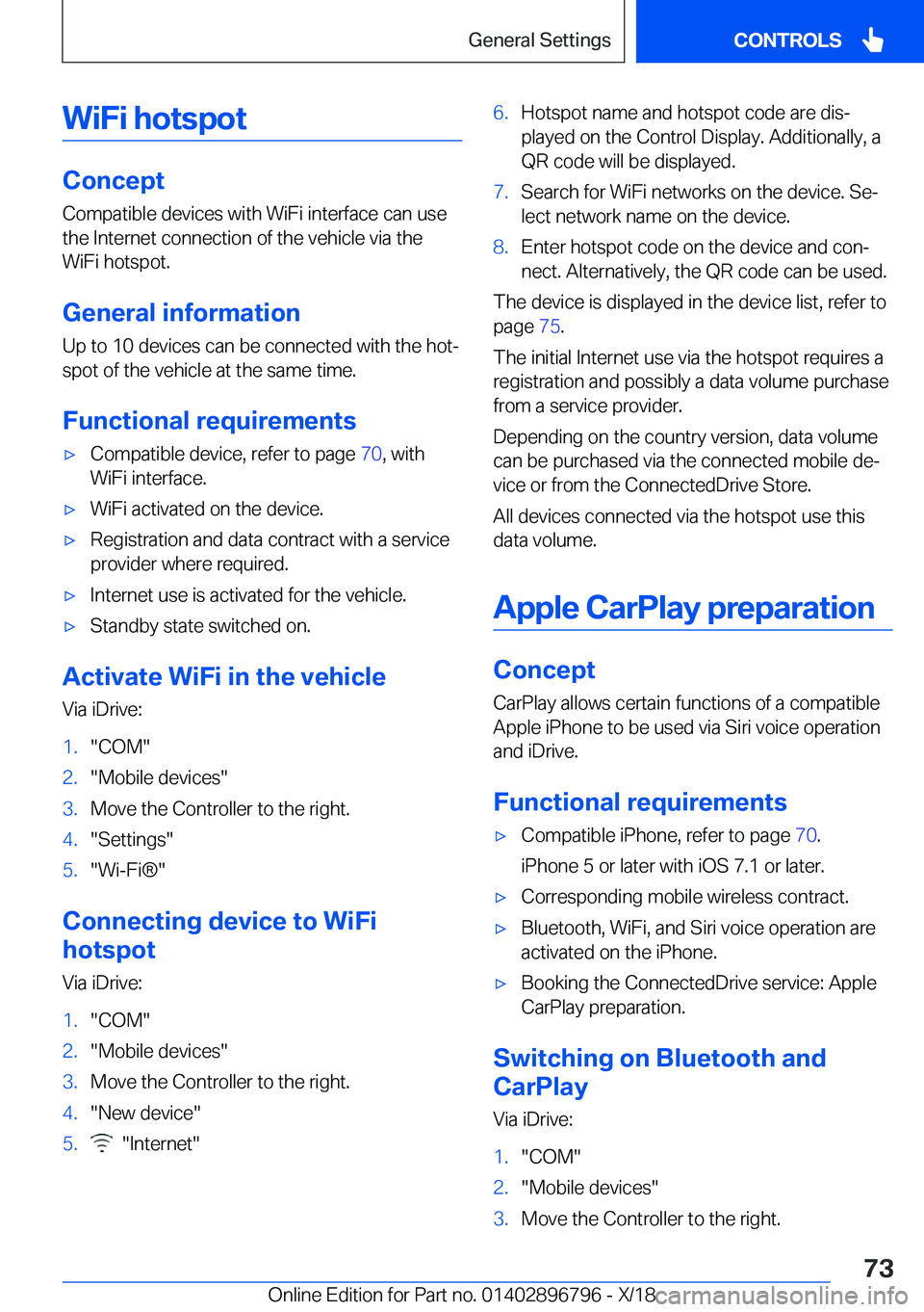 BMW X7 2019  Owners Manual �W�i�F�i��h�o�t�s�p�o�t
�C�o�n�c�e�p�t�C�o�m�p�a�t�i�b�l�e��d�e�v�i�c�e�s��w�i�t�h��W�i�F�i��i�n�t�e�r�f�a�c�e��c�a�n��u�s�e�t�h�e��I�n�t�e�r�n�e�t��c�o�n�n�e�c�t�i�o�n��o�f��t�h�e��v�e�h�