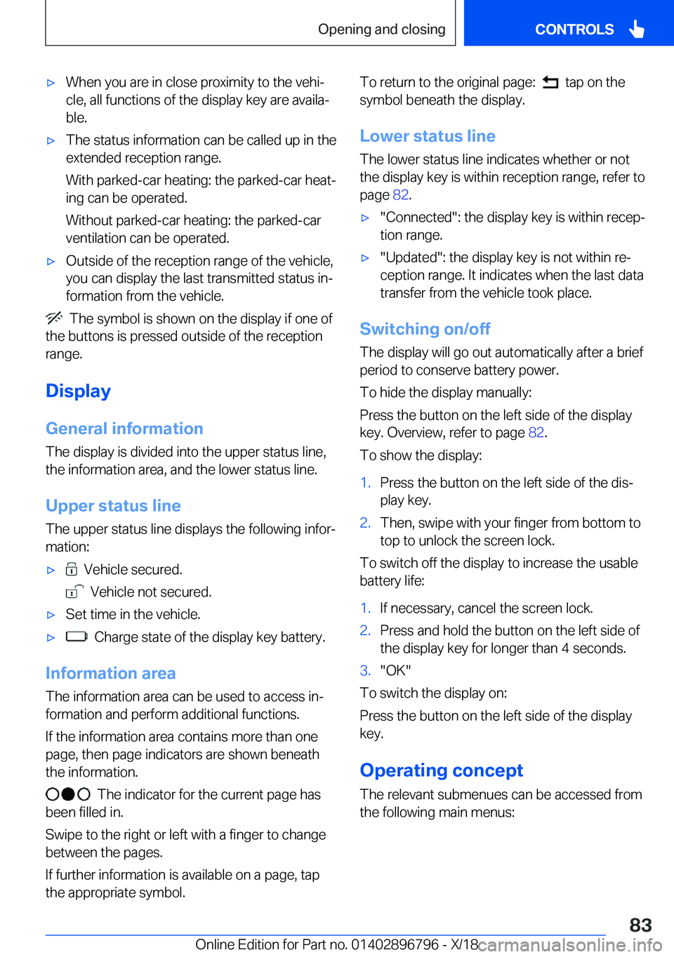 BMW X7 2019  Owners Manual 'x�W�h�e�n��y�o�u��a�r�e��i�n��c�l�o�s�e��p�r�o�x�i�m�i�t�y��t�o��t�h�e��v�e�h�ij�c�l�e�,��a�l�l��f�u�n�c�t�i�o�n�s��o�f��t�h�e��d�i�s�p�l�a�y��k�e�y��a�r�e��a�v�a�i�l�aj�b�l�e�.