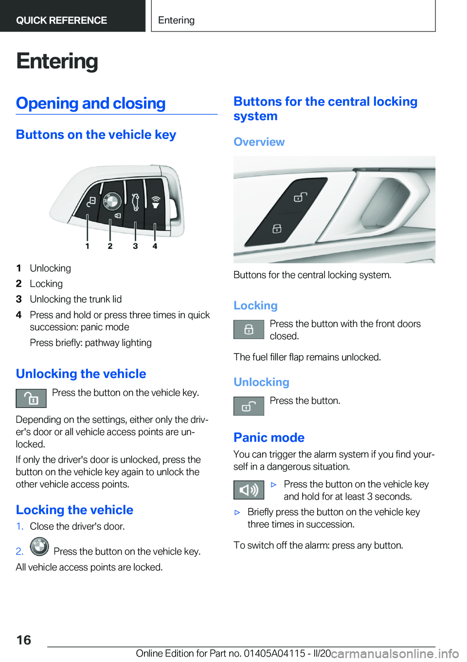BMW Z4 2020  Owners Manual �E�n�t�e�r�i�n�g�O�p�e�n�i�n�g��a�n�d��c�l�o�s�i�n�g
�B�u�t�t�o�n�s��o�n��t�h�e��v�e�h�i�c�l�e��k�e�y
�1�U�n�l�o�c�k�i�n�g�2�L�o�c�k�i�n�g�3�U�n�l�o�c�k�i�n�g��t�h�e��t�r�u�n�k��l�i�d�4�P�r�e