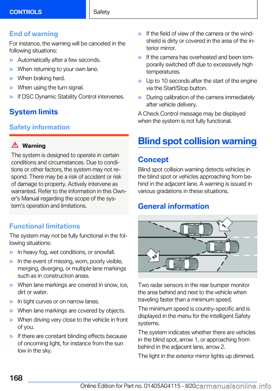 BMW Z4 2020  Owners Manual �E�n�d��o�f��w�a�r�n�i�n�g
�F�o�r��i�n�s�t�a�n�c�e�,��t�h�e��w�a�r�n�i�n�g��w�i�l�l��b�e��c�a�n�c�e�l�e�d��i�n��t�h�e
�f�o�l�l�o�w�i�n�g��s�i�t�u�a�t�i�o�n�s�:'x�A�u�t�o�m�a�t�i�c�a�l�l