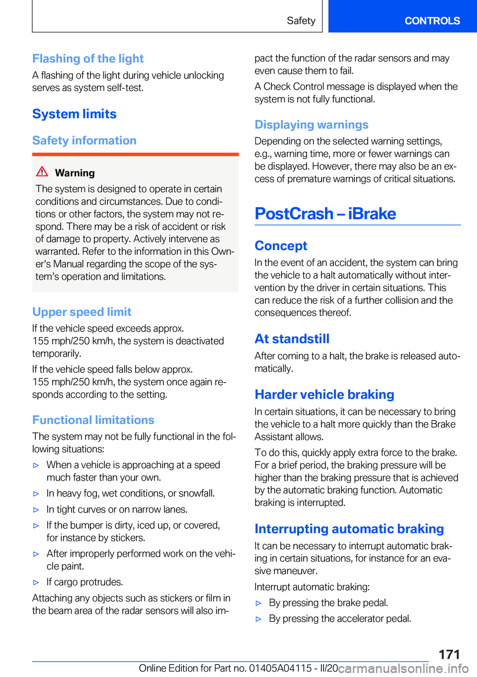 BMW Z4 2020  Owners Manual �F�l�a�s�h�i�n�g��o�f��t�h�e��l�i�g�h�t
�A��f�l�a�s�h�i�n�g��o�f��t�h�e��l�i�g�h�t��d�u�r�i�n�g��v�e�h�i�c�l�e��u�n�l�o�c�k�i�n�g
�s�e�r�v�e�s��a�s��s�y�s�t�e�m��s�e�l�f�-�t�e�s�t�.
�S�y�