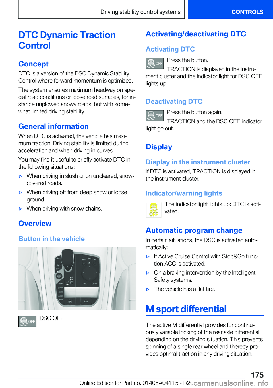 BMW Z4 2020  Owners Manual �D�T�C��D�y�n�a�m�i�c��T�r�a�c�t�i�o�n�C�o�n�t�r�o�l
�C�o�n�c�e�p�t
�D�T�C��i�s��a��v�e�r�s�i�o�n��o�f��t�h�e��D�S�C��D�y�n�a�m�i�c��S�t�a�b�i�l�i�t�y
�C�o�n�t�r�o�l��w�h�e�r�e��f�o�r�w�a�