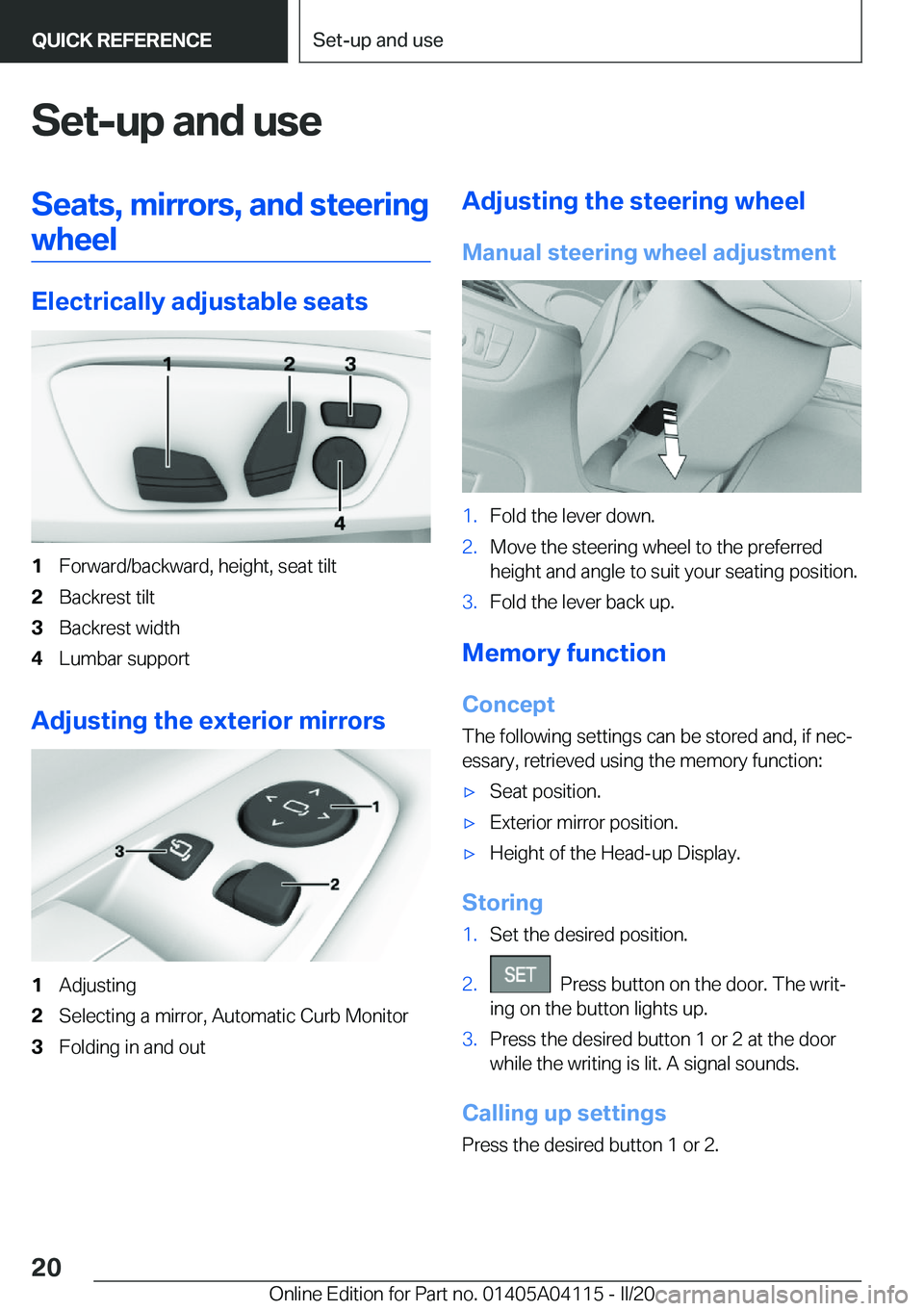 BMW Z4 2020  Owners Manual �S�e�t�-�u�p��a�n�d��u�s�e�S�e�a�t�s�,��m�i�r�r�o�r�s�,��a�n�d��s�t�e�e�r�i�n�g�w�h�e�e�l
�E�l�e�c�t�r�i�c�a�l�l�y��a�d�j�u�s�t�a�b�l�e��s�e�a�t�s
�1�F�o�r�w�a�r�d�/�b�a�c�k�w�a�r�d�,��h�e�i�g