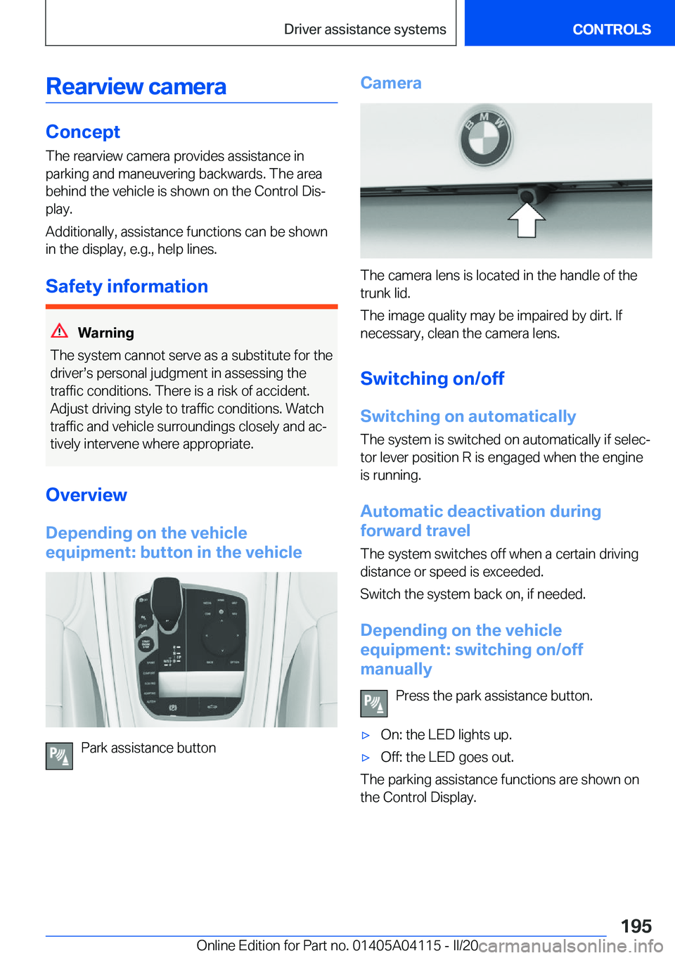 BMW Z4 2020  Owners Manual �R�e�a�r�v�i�e�w��c�a�m�e�r�a
�C�o�n�c�e�p�t
�T�h�e��r�e�a�r�v�i�e�w��c�a�m�e�r�a��p�r�o�v�i�d�e�s��a�s�s�i�s�t�a�n�c�e��i�n
�p�a�r�k�i�n�g��a�n�d��m�a�n�e�u�v�e�r�i�n�g��b�a�c�k�w�a�r�d�s�.�